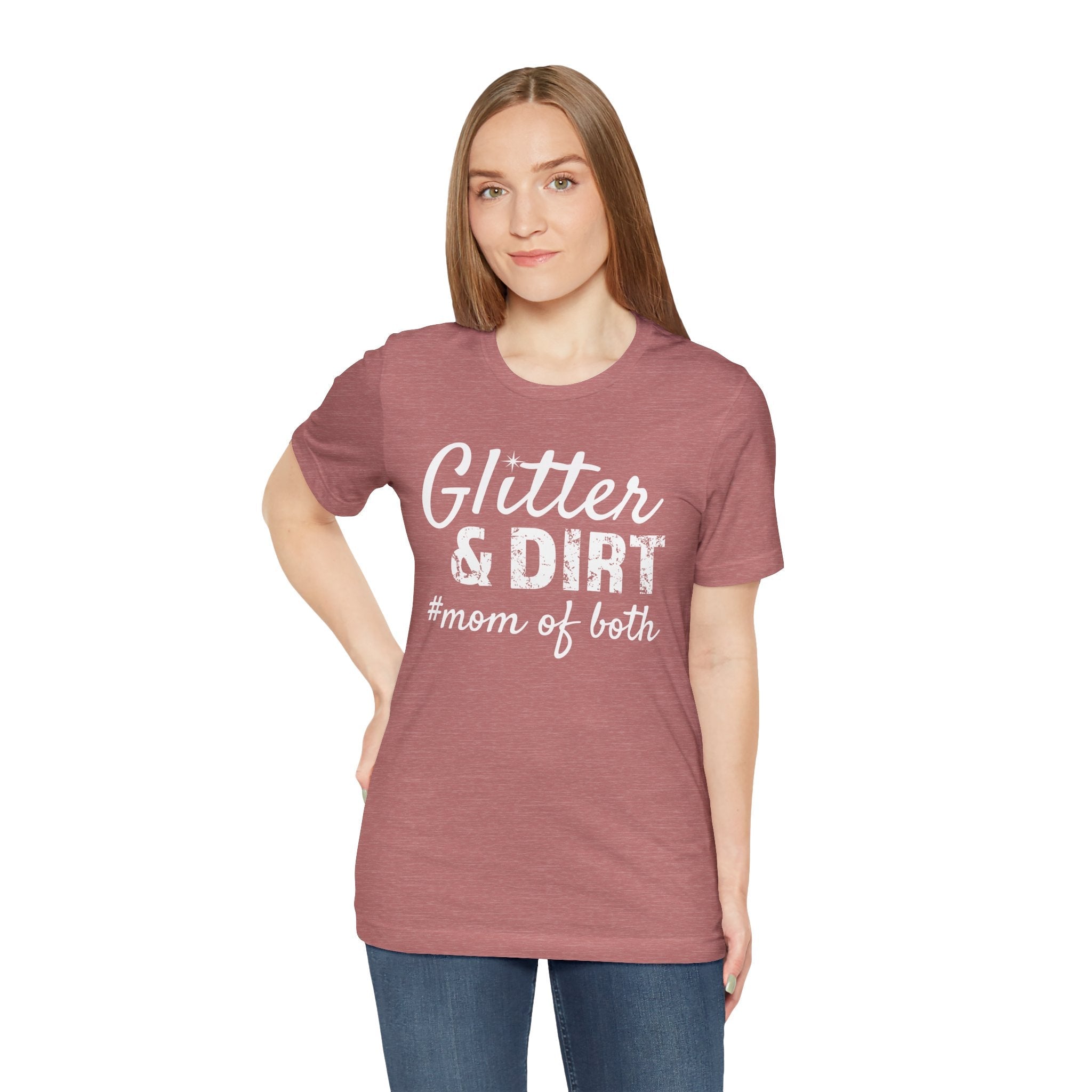 Mom T-Shirt - Glitter & Dirt mom of both | T-Shirt by atgodanddesigns