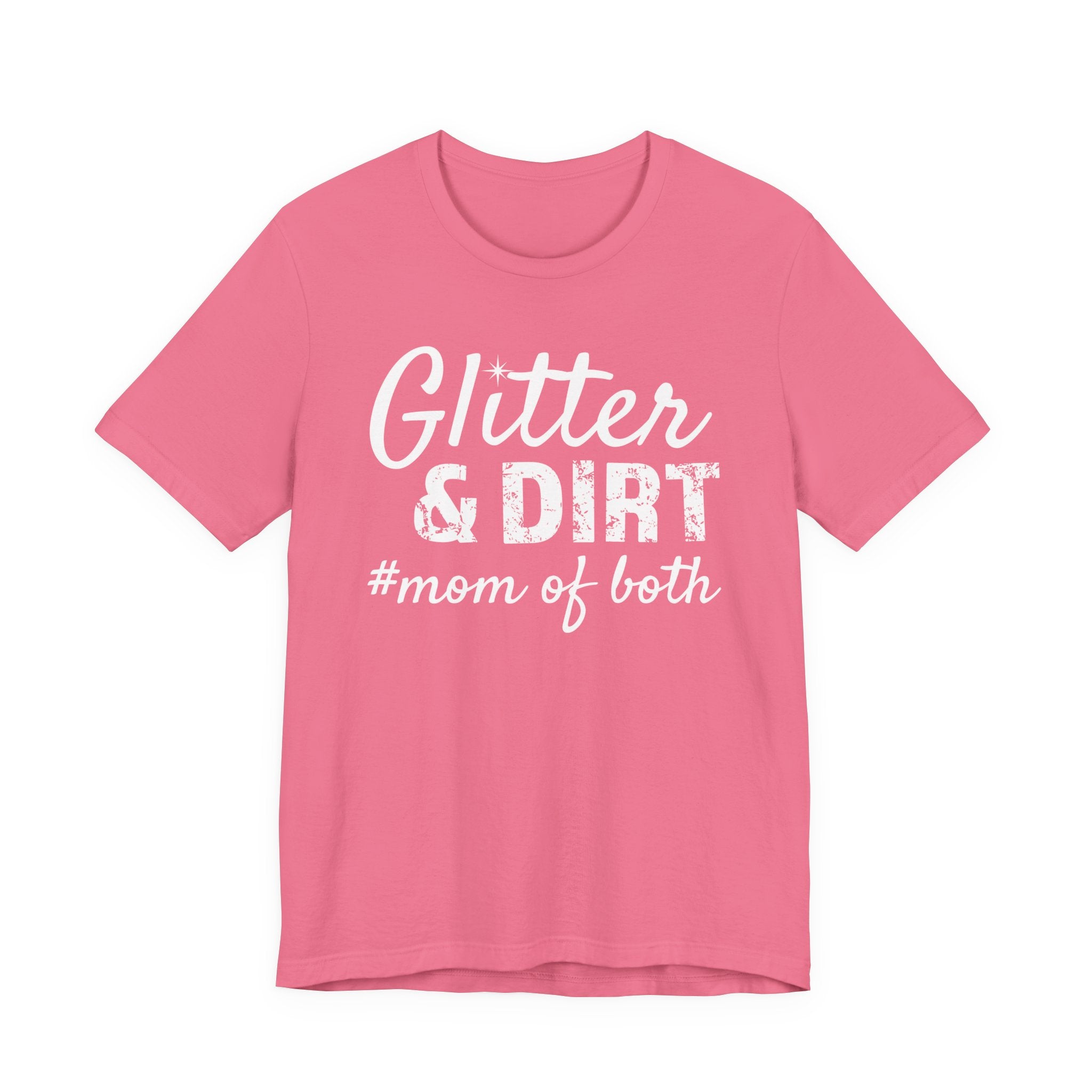 Mom T-Shirt - Glitter & Dirt mom of both | T-Shirt by atgodanddesigns