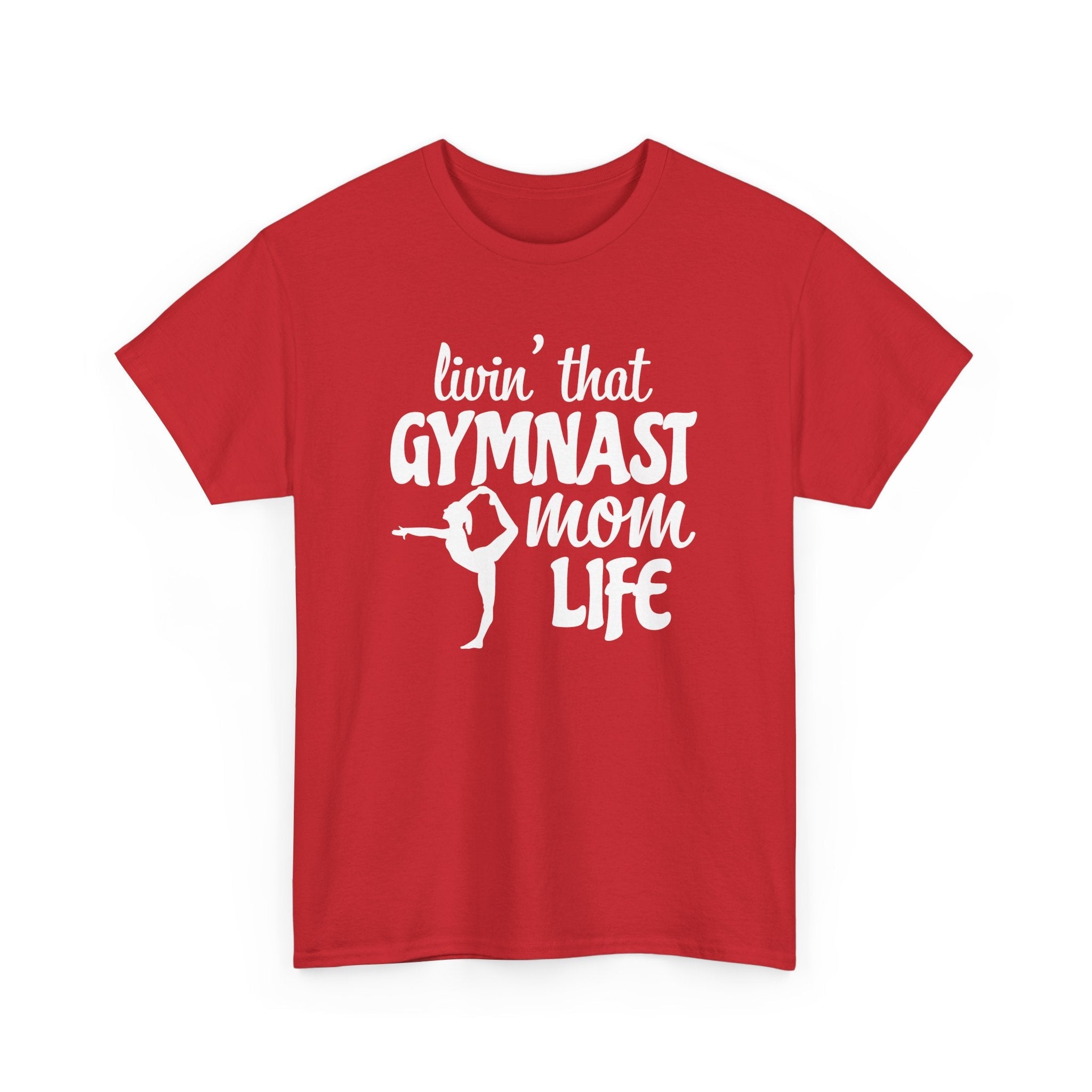 Mom T-Shirt - Livin' That Gymnast Mom Life | T-Shirt by atgodanddesigns