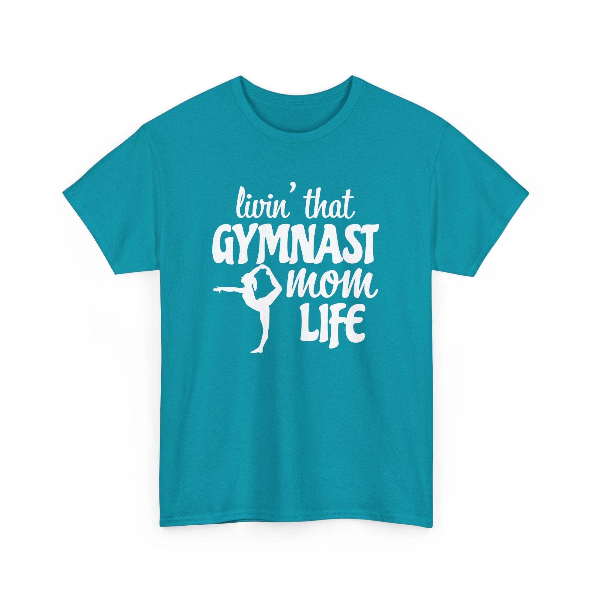 Mom T-Shirt - Livin' That Gymnast Mom Life | T-Shirt by atgodanddesigns