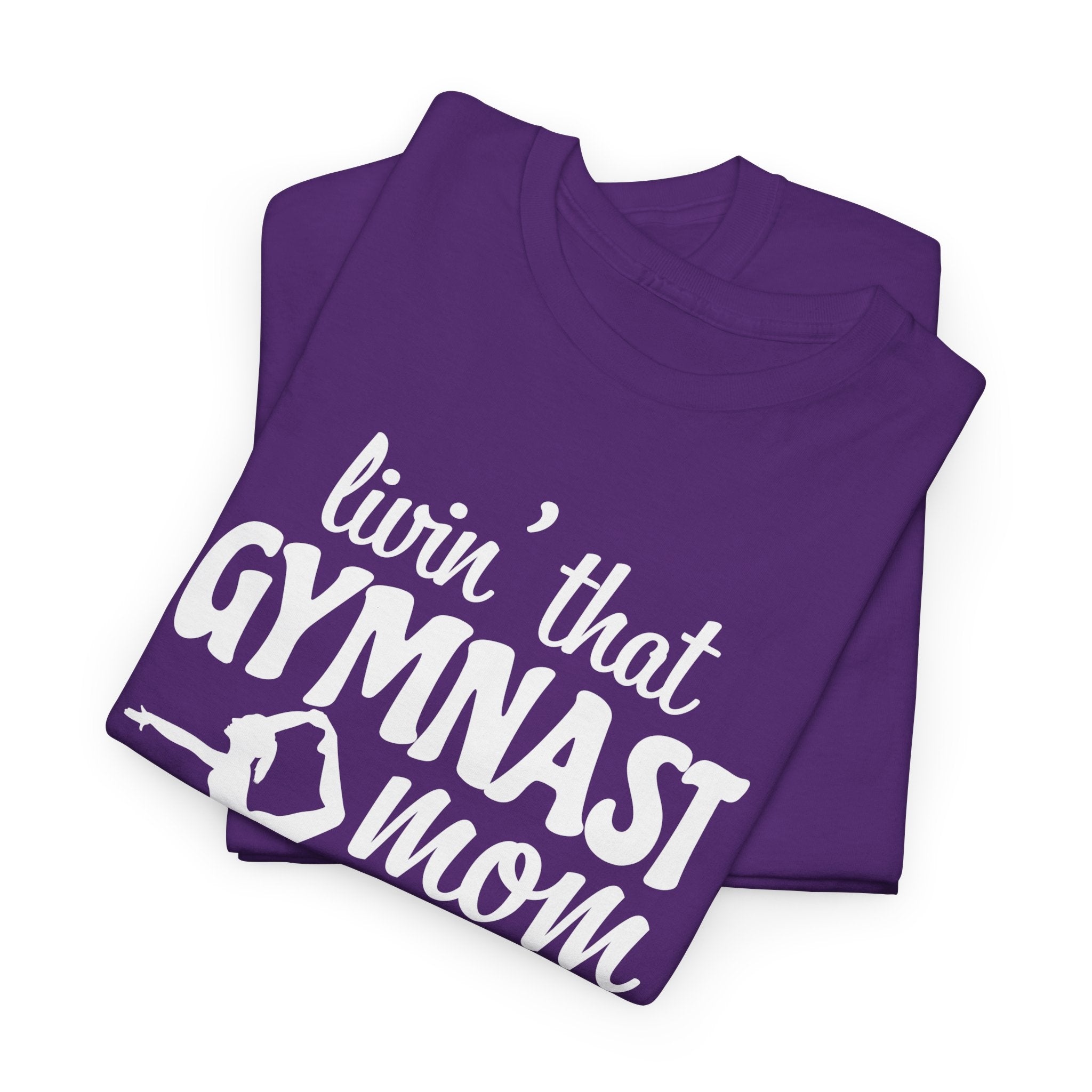 Mom T-Shirt - Livin' That Gymnast Mom Life | T-Shirt by atgodanddesigns
