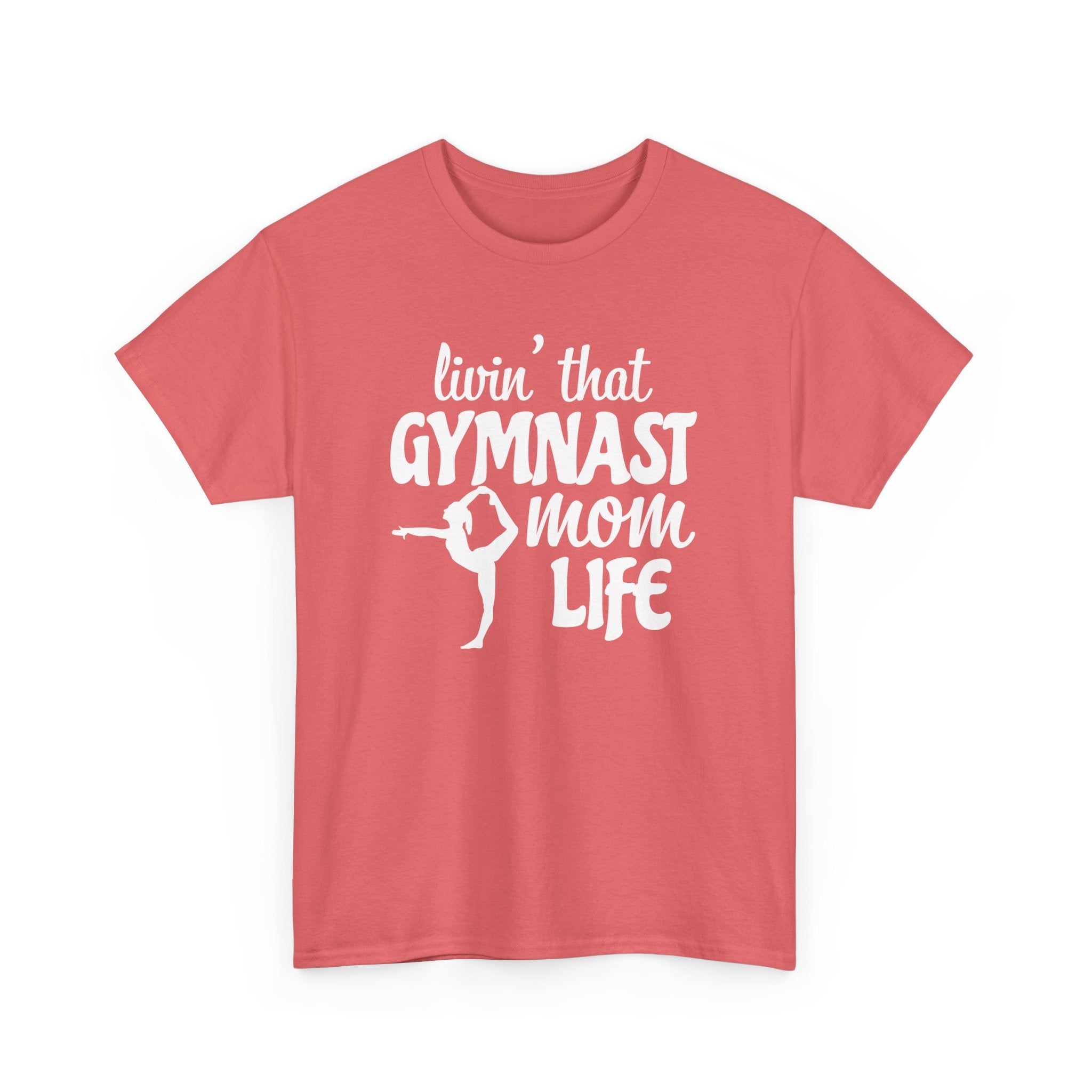 Mom T-Shirt - Livin' That Gymnast Mom Life | T-Shirt by atgodanddesigns