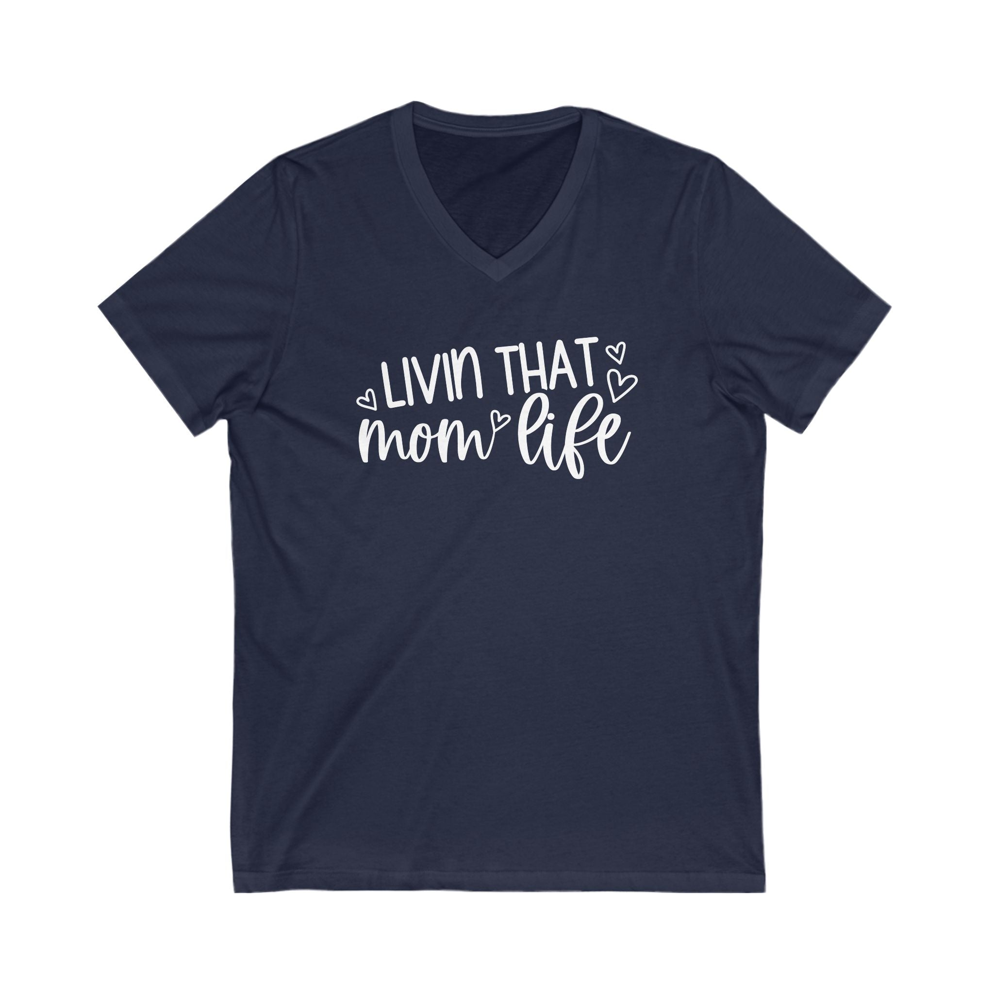 Mom T-Shirt - Livin That Mom Life | V - neck by atgodanddesigns