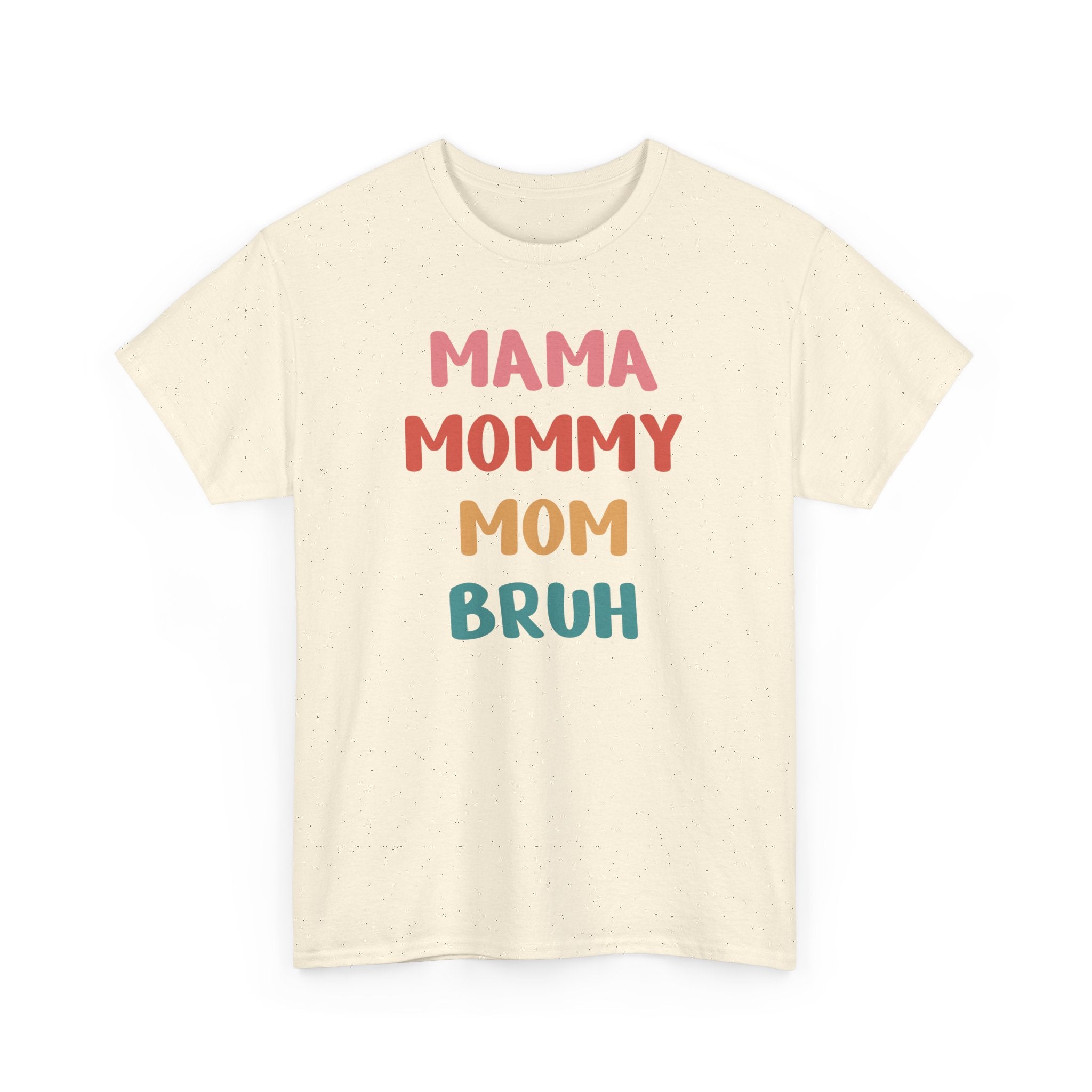 Mom T-Shirt - Mama, Mommy, Mom, Bruh | T-Shirt by atgodanddesigns