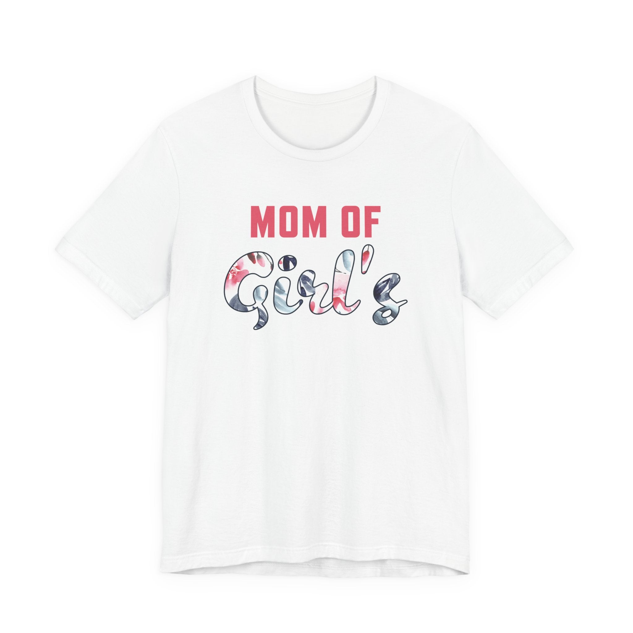 Mom T-Shirt - Mom Of Girls | T-Shirt by atgodanddesigns