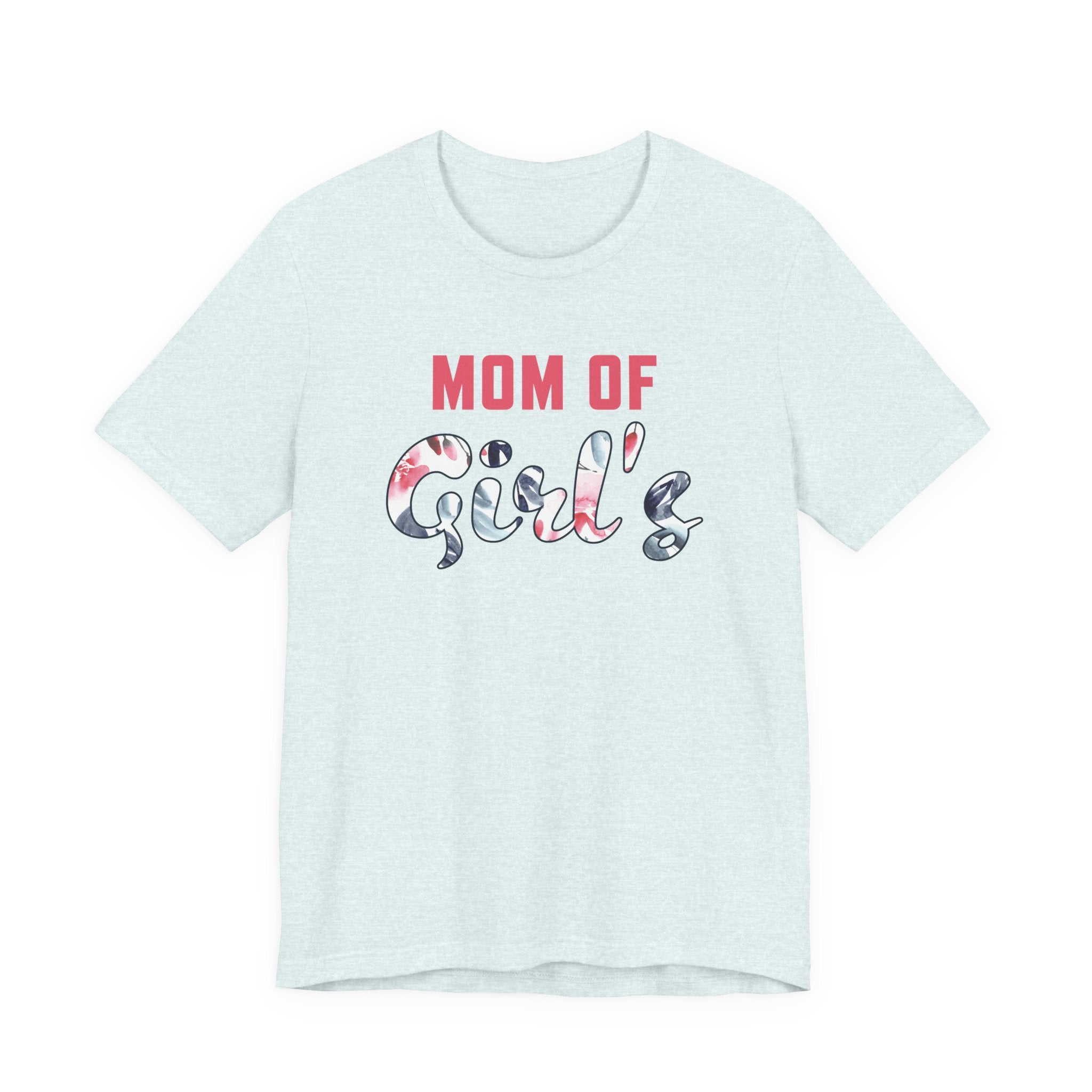 Mom T-Shirt - Mom Of Girls | T-Shirt by atgodanddesigns