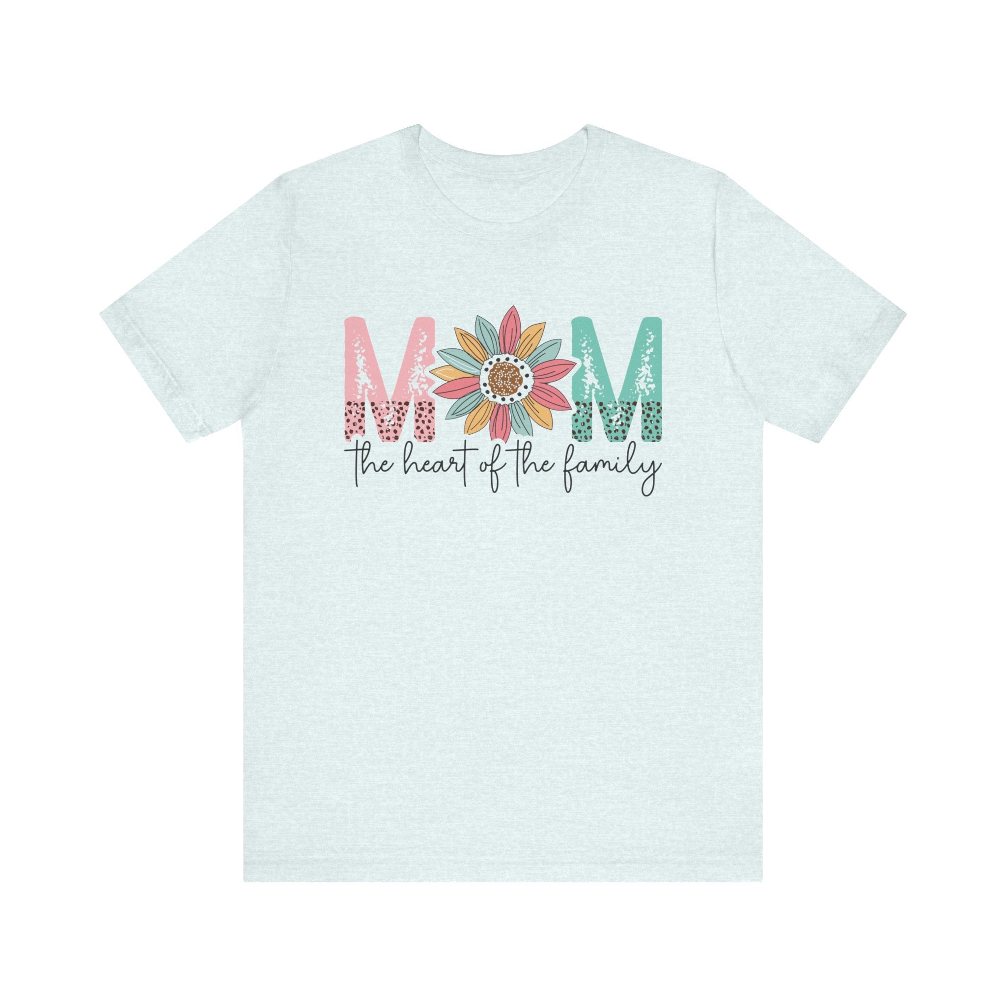 Mom T-Shirt - Mom The Heart Of The Family | T-Shirt by atgodanddesigns