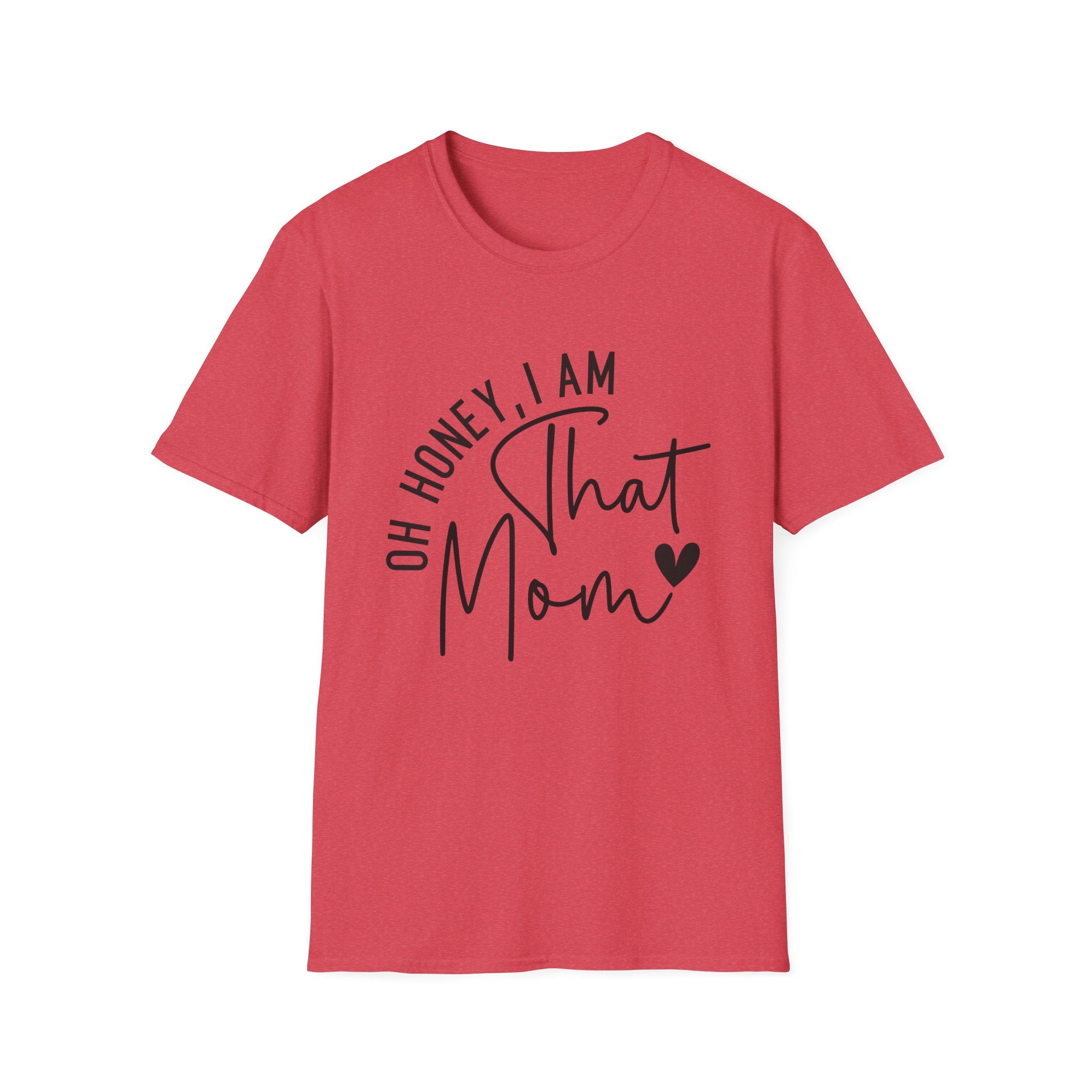 Mom T-Shirt - Oh Honey, I Am That Mom | T-Shirt by atgodanddesigns