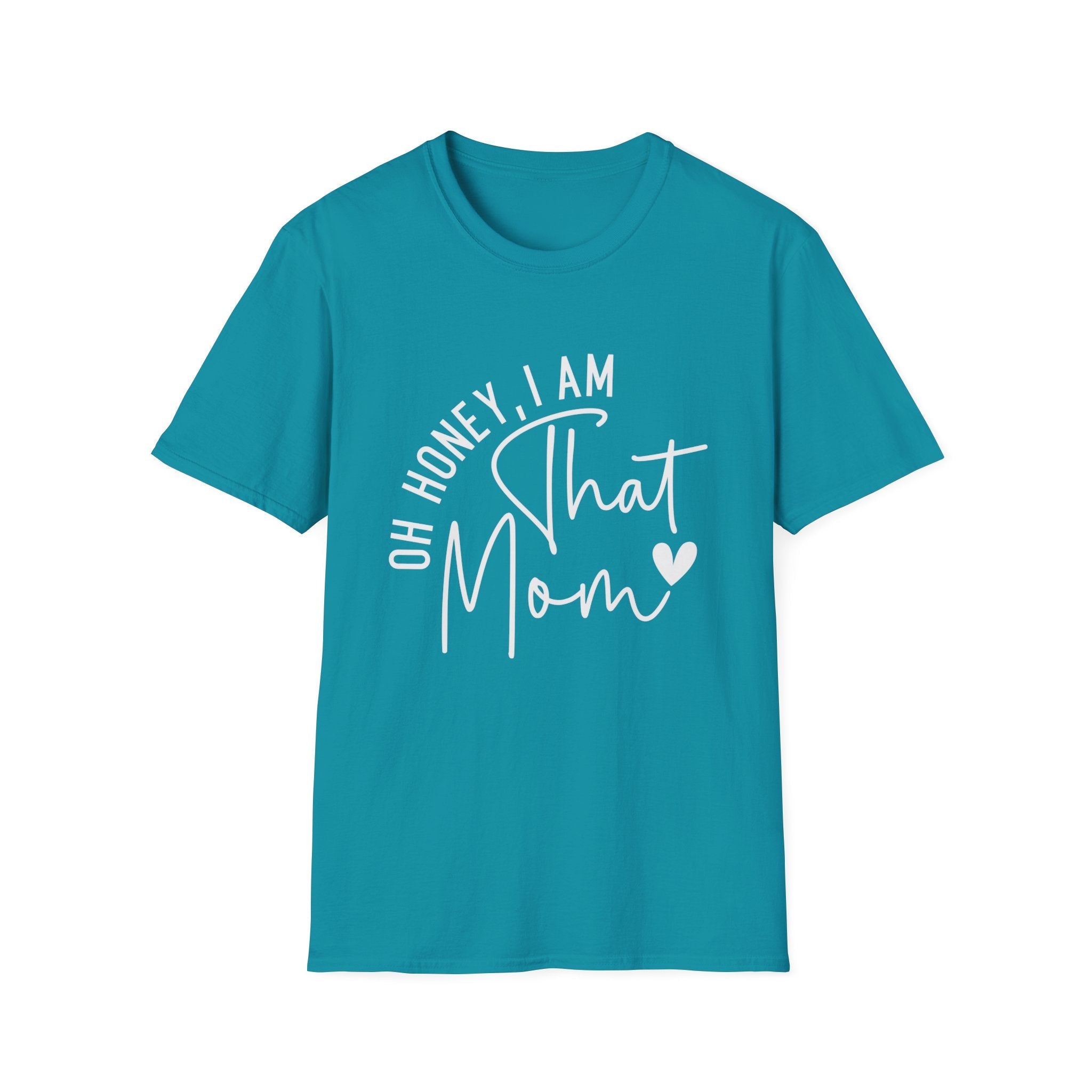 Mom T-Shirt - Oh Honey, I Am That Mom | T-Shirt by atgodanddesigns