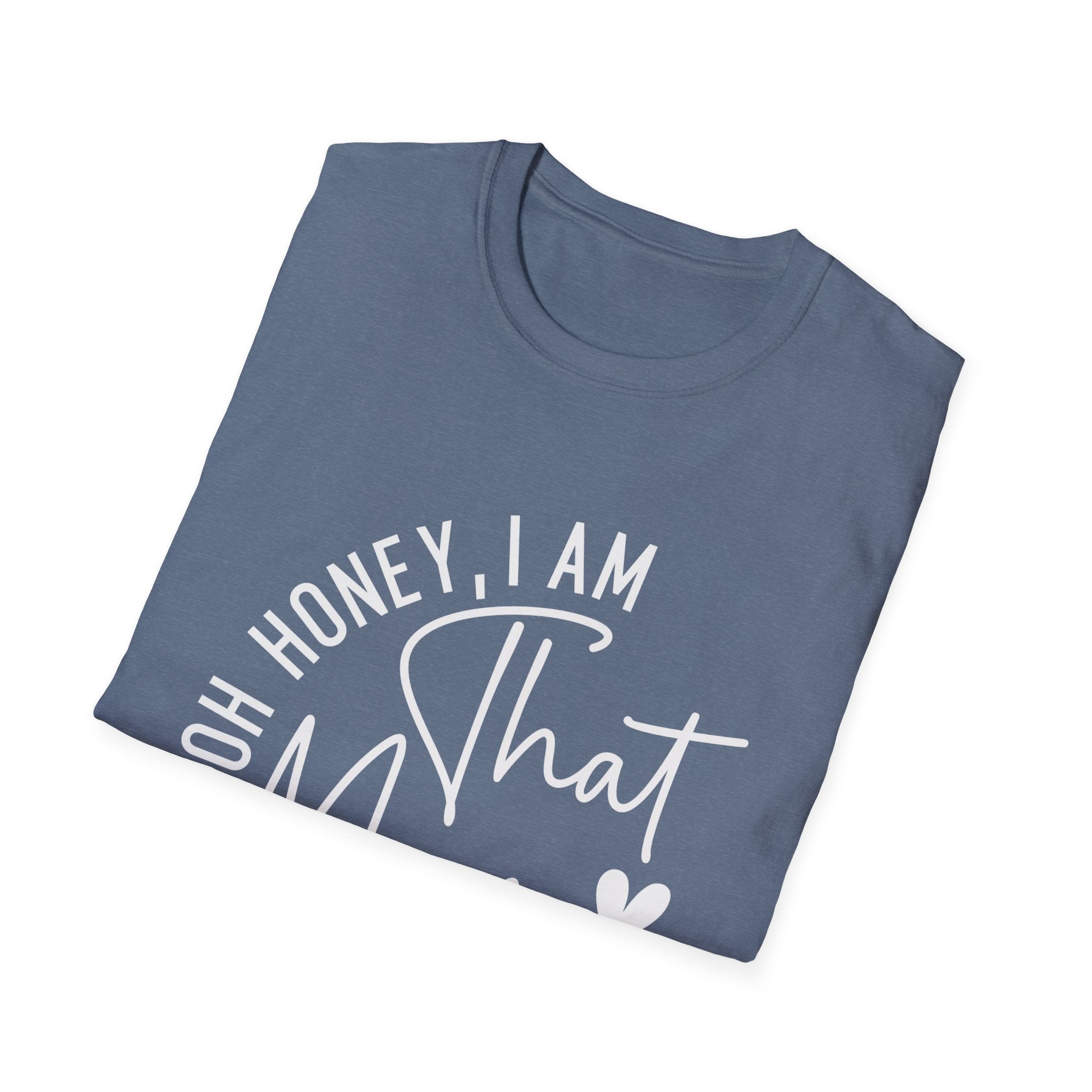 Mom T-Shirt - Oh Honey, I Am That Mom | T-Shirt by atgodanddesigns