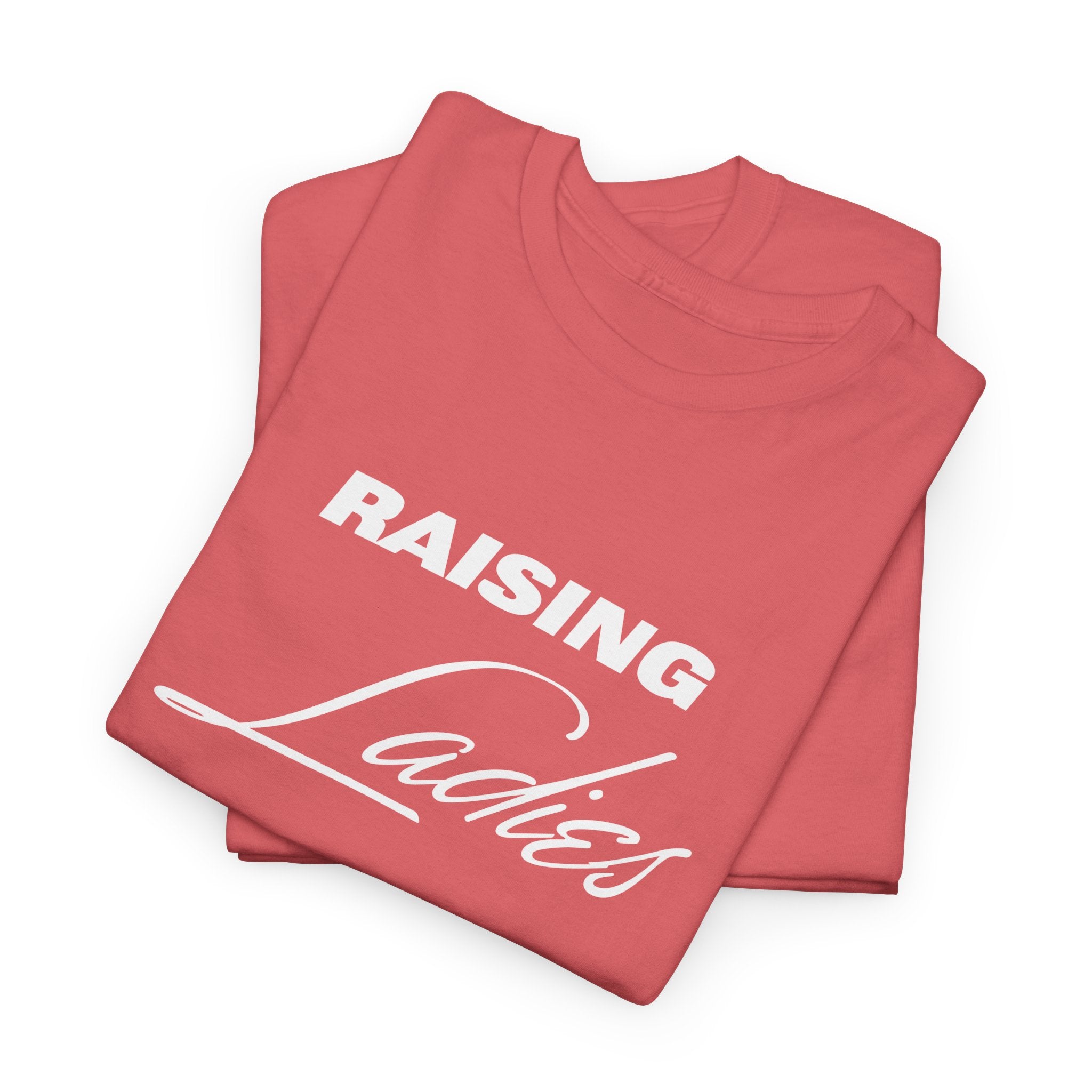 Mom T-Shirt - Raising Ladies | T-Shirt by atgodanddesigns