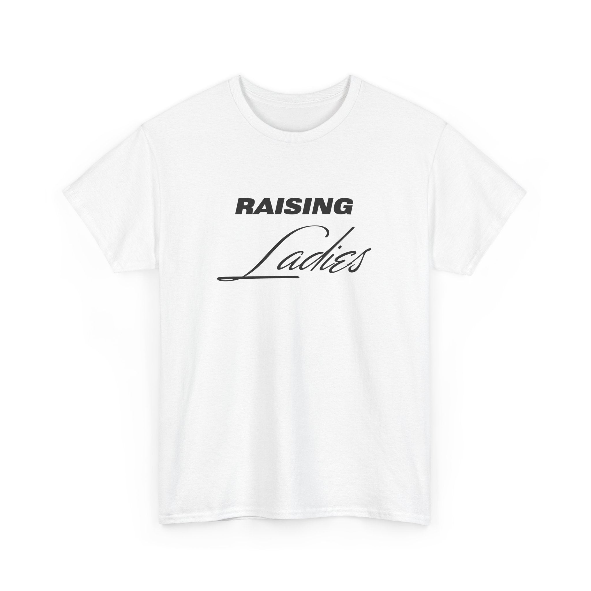 Mom T-Shirt - Raising Ladies | T-Shirt by atgodanddesigns