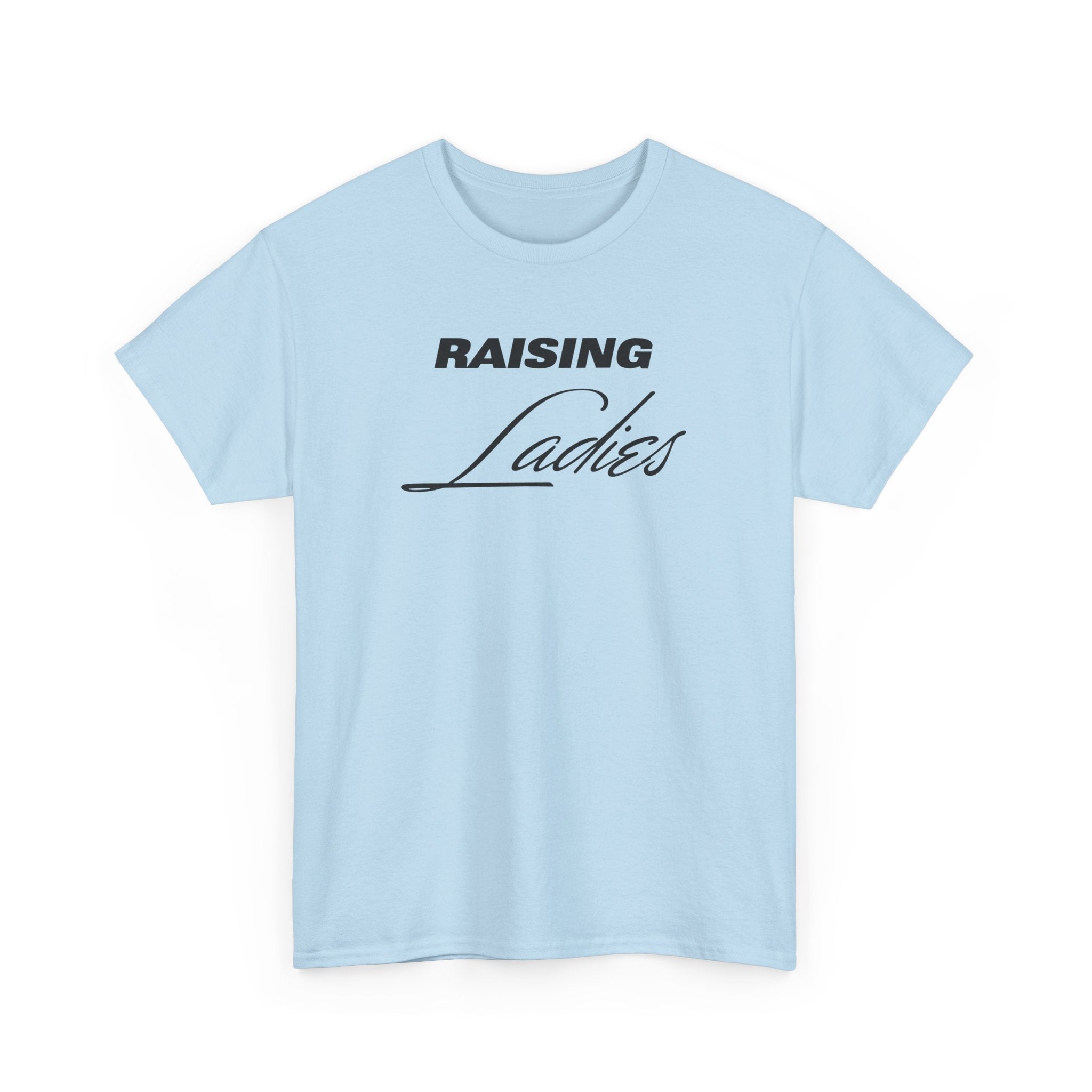 Mom T-Shirt - Raising Ladies | T-Shirt by atgodanddesigns