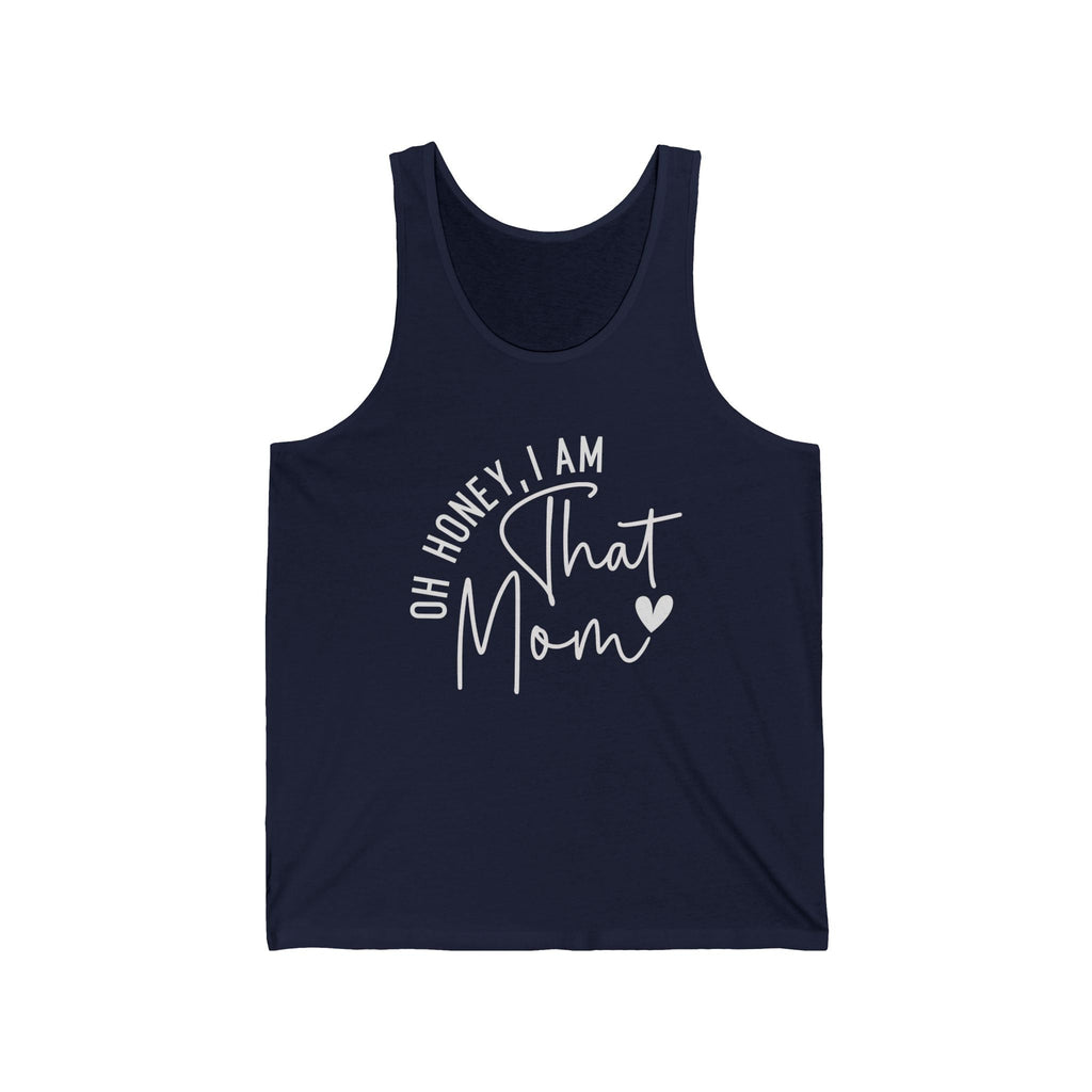 Mom Tank - Oh Honey, I Am That Mom | Tank Top by atgodanddesigns