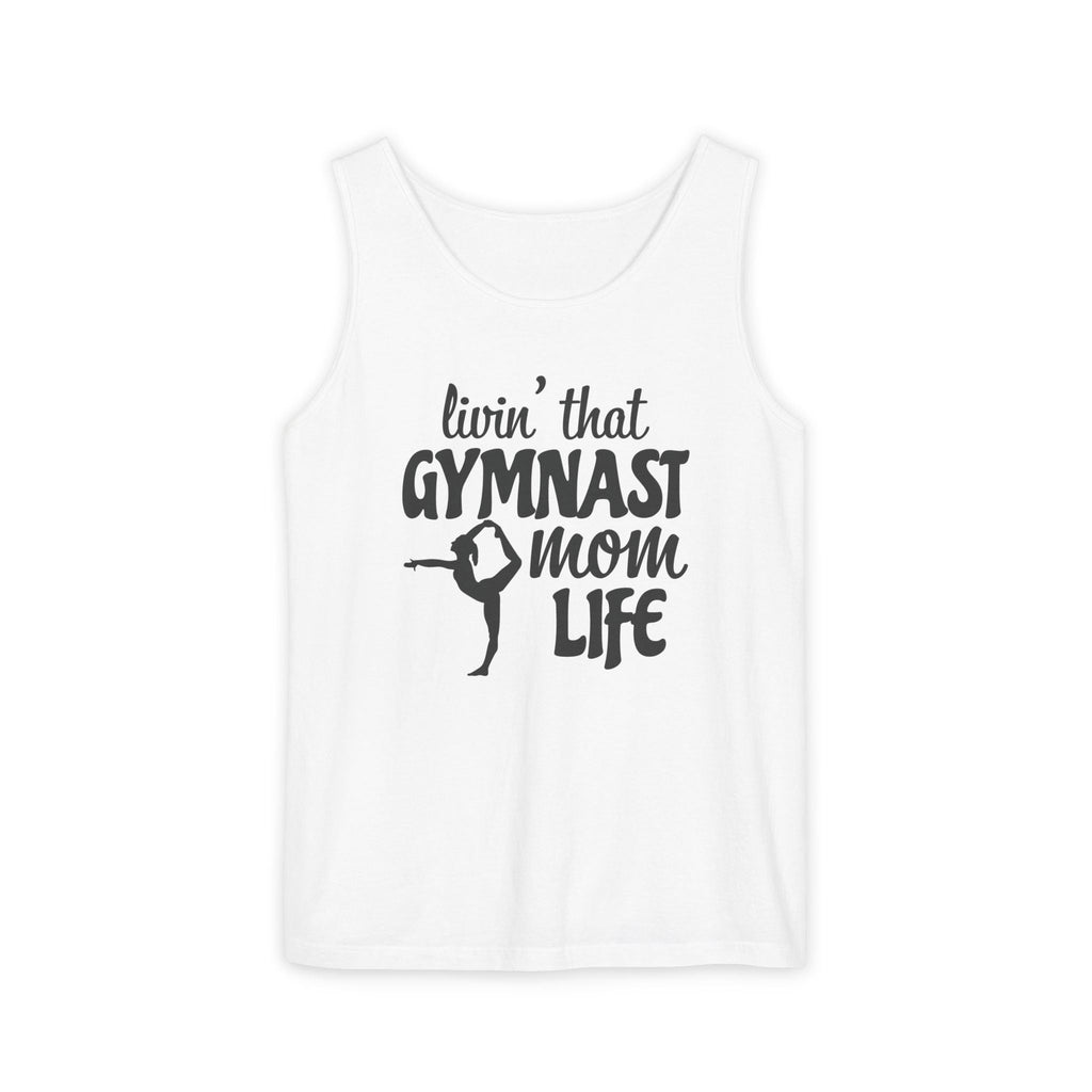 Mom Tank Top - Livin' That Gymnastics Mom Life | Tank Top by atgodanddesigns