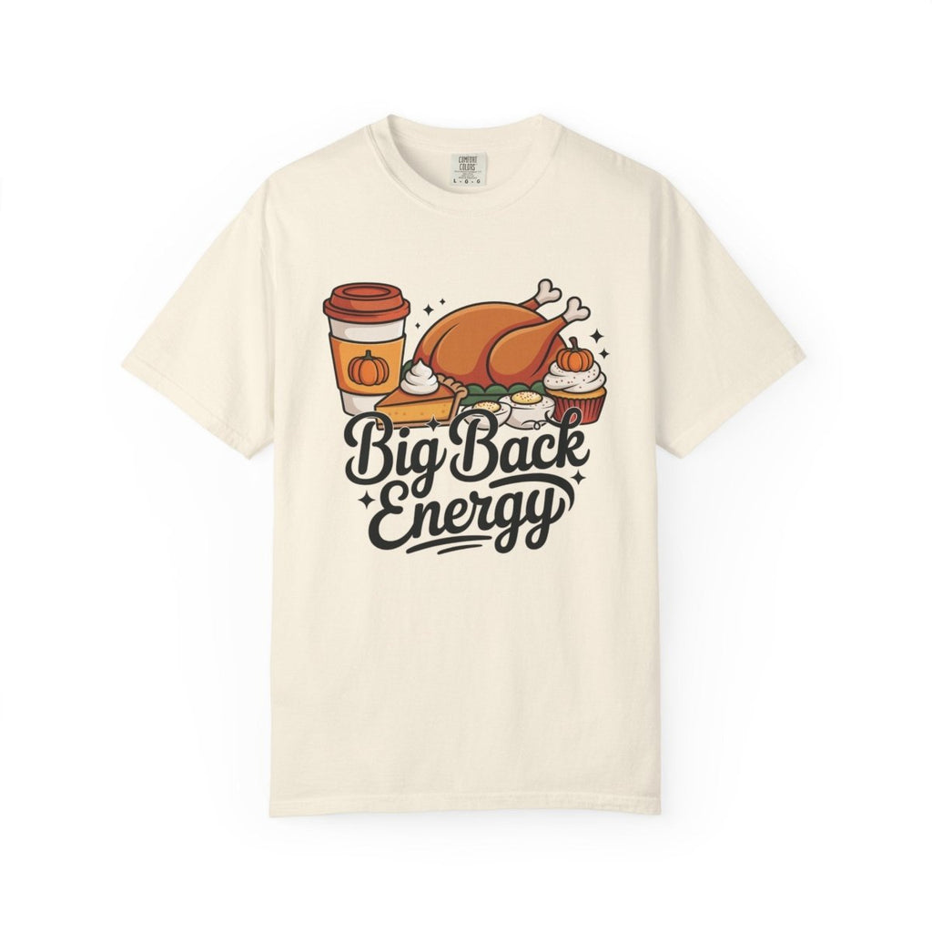 Thanksgiving Adult & Teen T-shirt - Big Back Energy | T-Shirt by atgodanddesigns