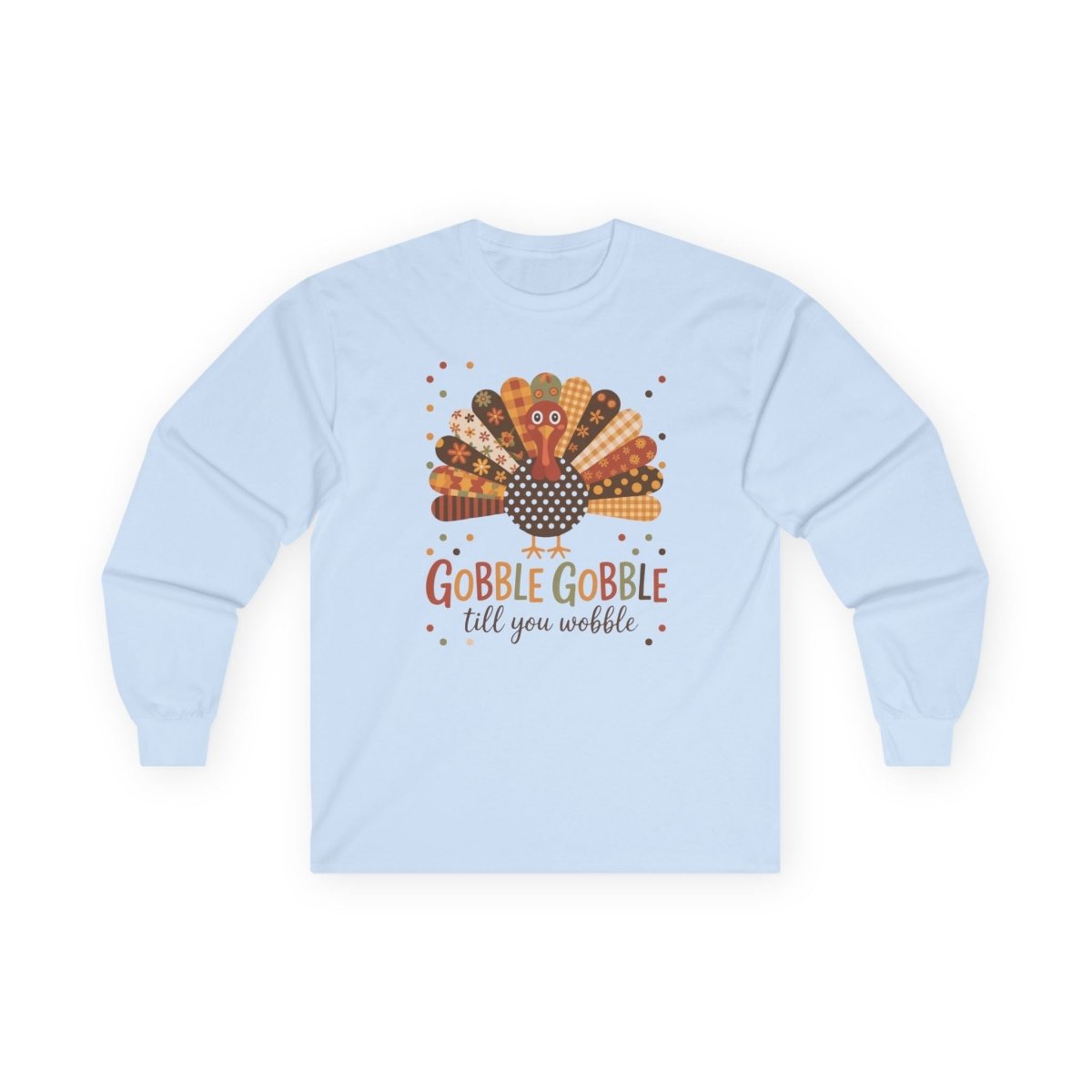 Thanksgiving Unisex Adult & Teen Long Sleeve - Gobble Gobble Till You Wobble | Long - sleeve by atgodanddesigns