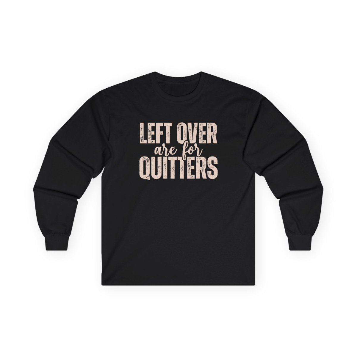 Thanksgiving Unisex Adult & Teen Long Sleeve - Left Over Are For Quitters | Long - sleeve by atgodanddesigns