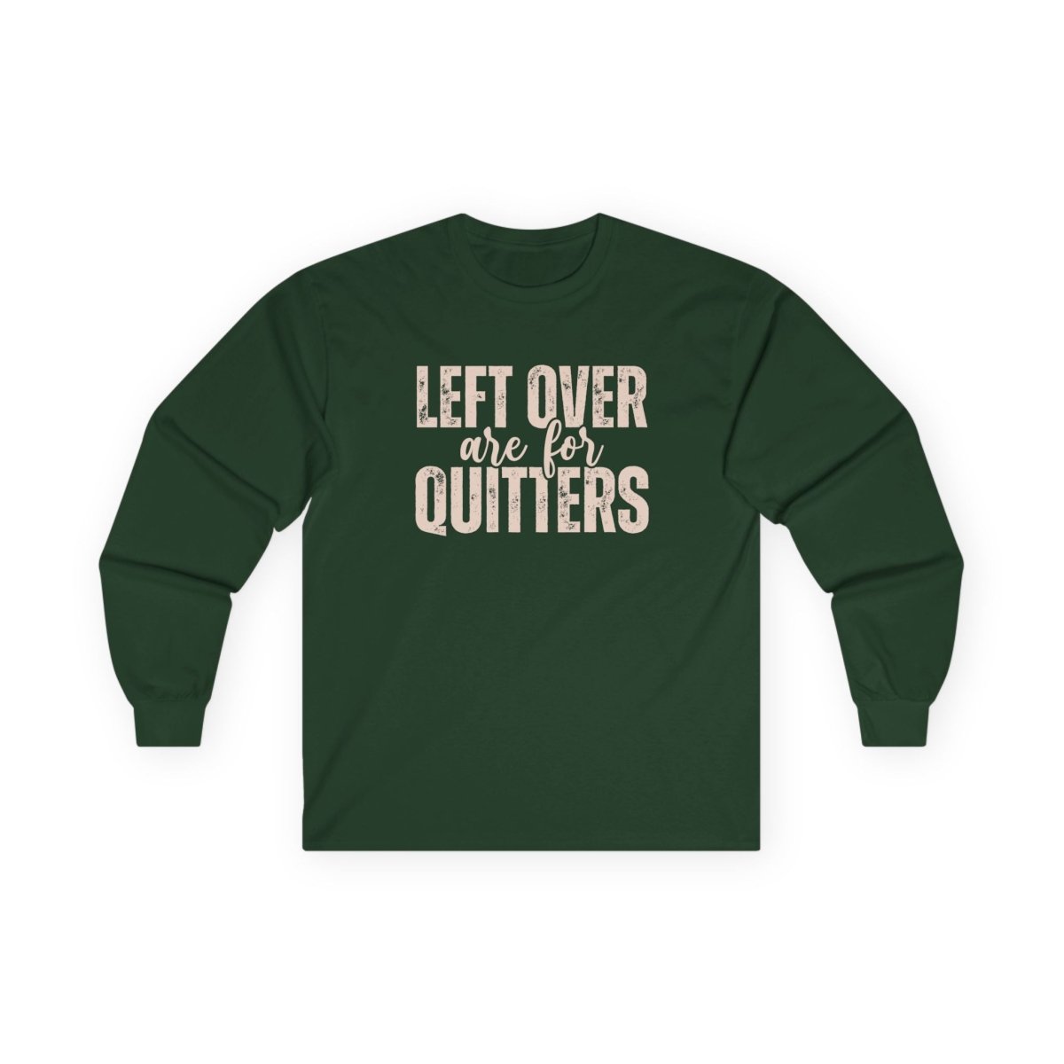 Thanksgiving Unisex Adult & Teen Long Sleeve - Left Over Are For Quitters | Long - sleeve by atgodanddesigns