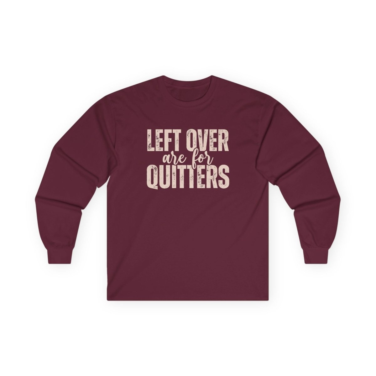 Thanksgiving Unisex Adult & Teen Long Sleeve - Left Over Are For Quitters | Long - sleeve by atgodanddesigns