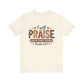 Thanksgiving Unisex Adult & Teen T-Shirt - I Will Praise Him In Every Season | T-Shirt by atgodanddesigns