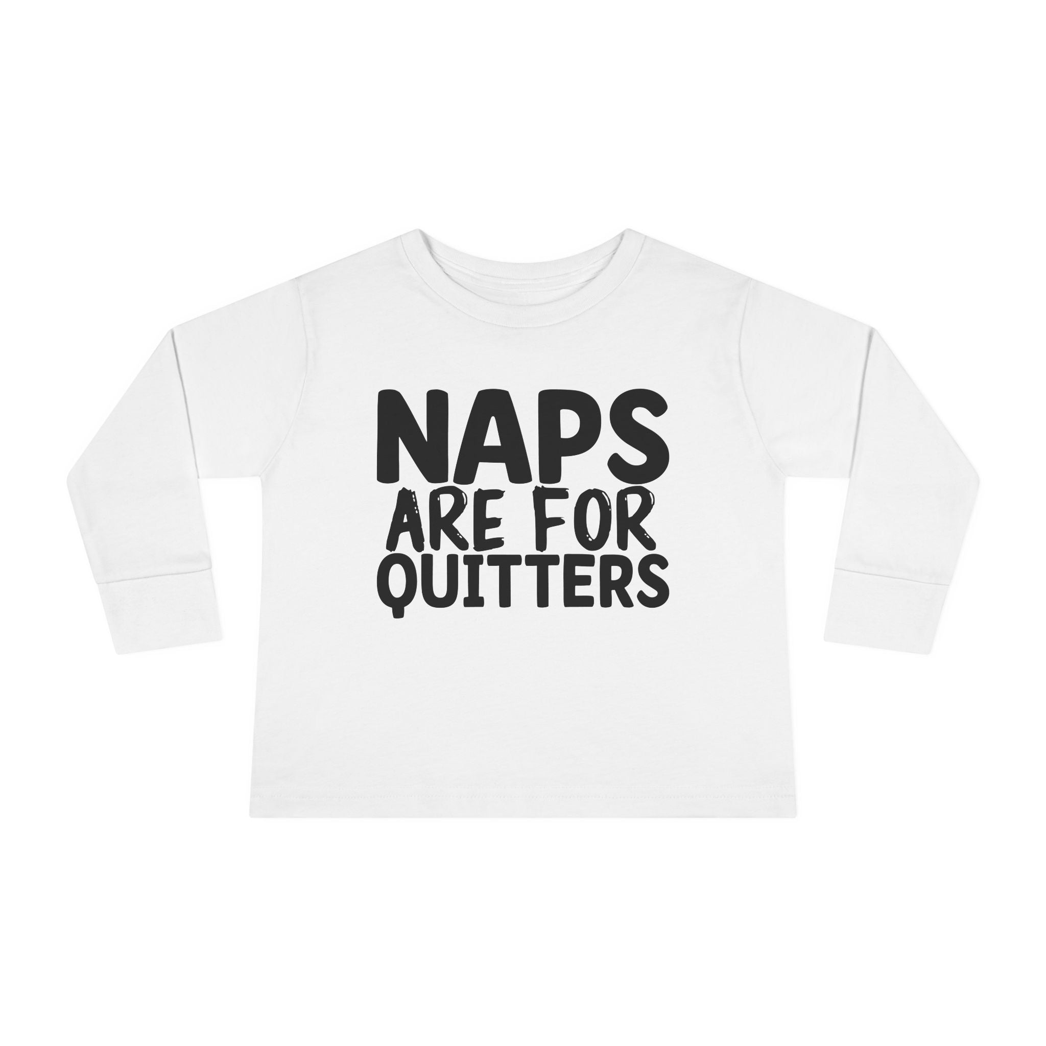 Toddler Graphic Long Sleeve T-Shirt - Naps Are For Quitters | Kids clothes by atgodanddesigns