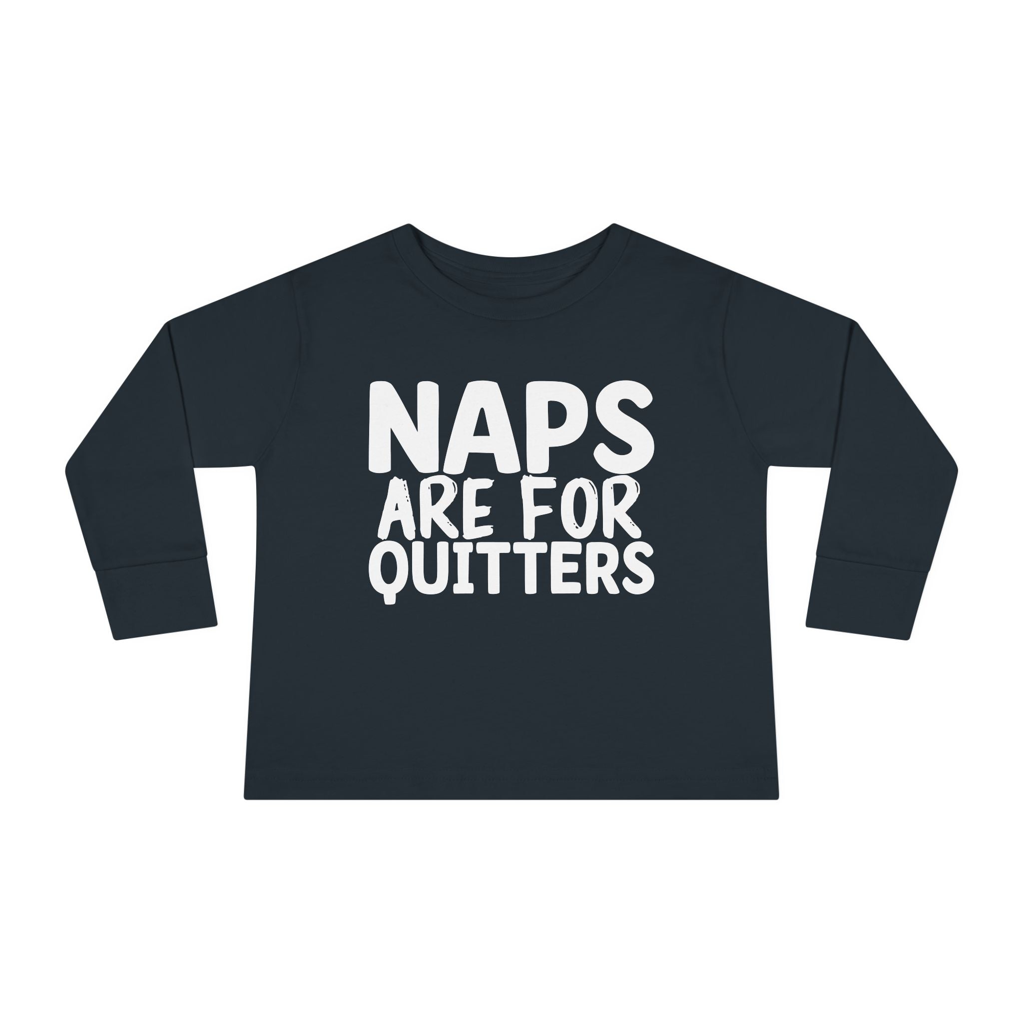 Toddler Graphic Long Sleeve T-Shirt - Naps Are For Quitters | Kids clothes by atgodanddesigns
