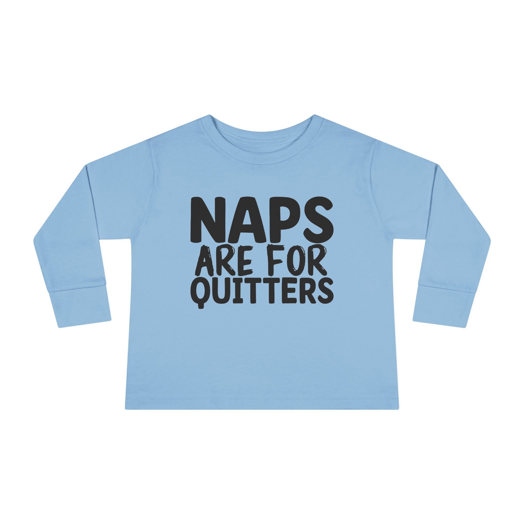 Toddler Graphic Long Sleeve T-Shirt - Naps Are For Quitters | Kids clothes by atgodanddesigns