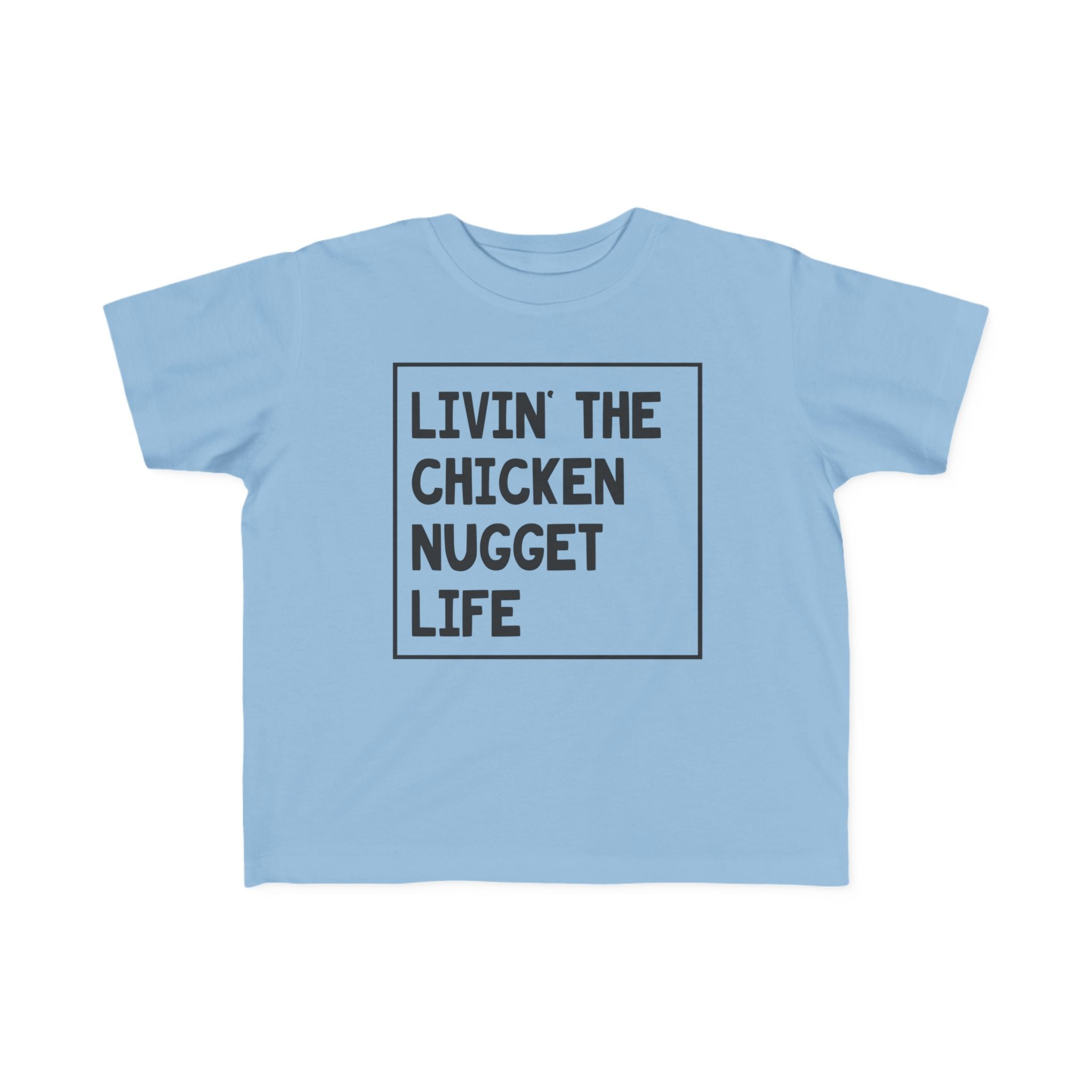 Toddler Graphic T-Shirt - Livin' That Chicken Nugget Life | Kids clothes by atgodanddesigns