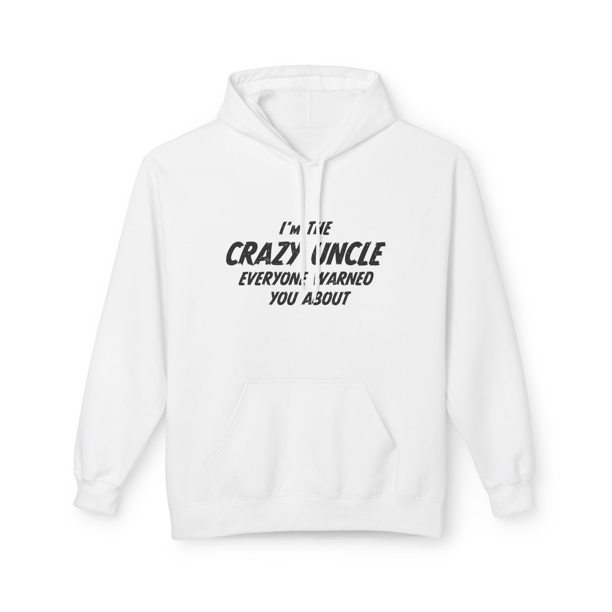 Uncle Fleece Hoodie - I'm The Uncle Everyone Warned You About | Hoodie by atgodanddesigns
