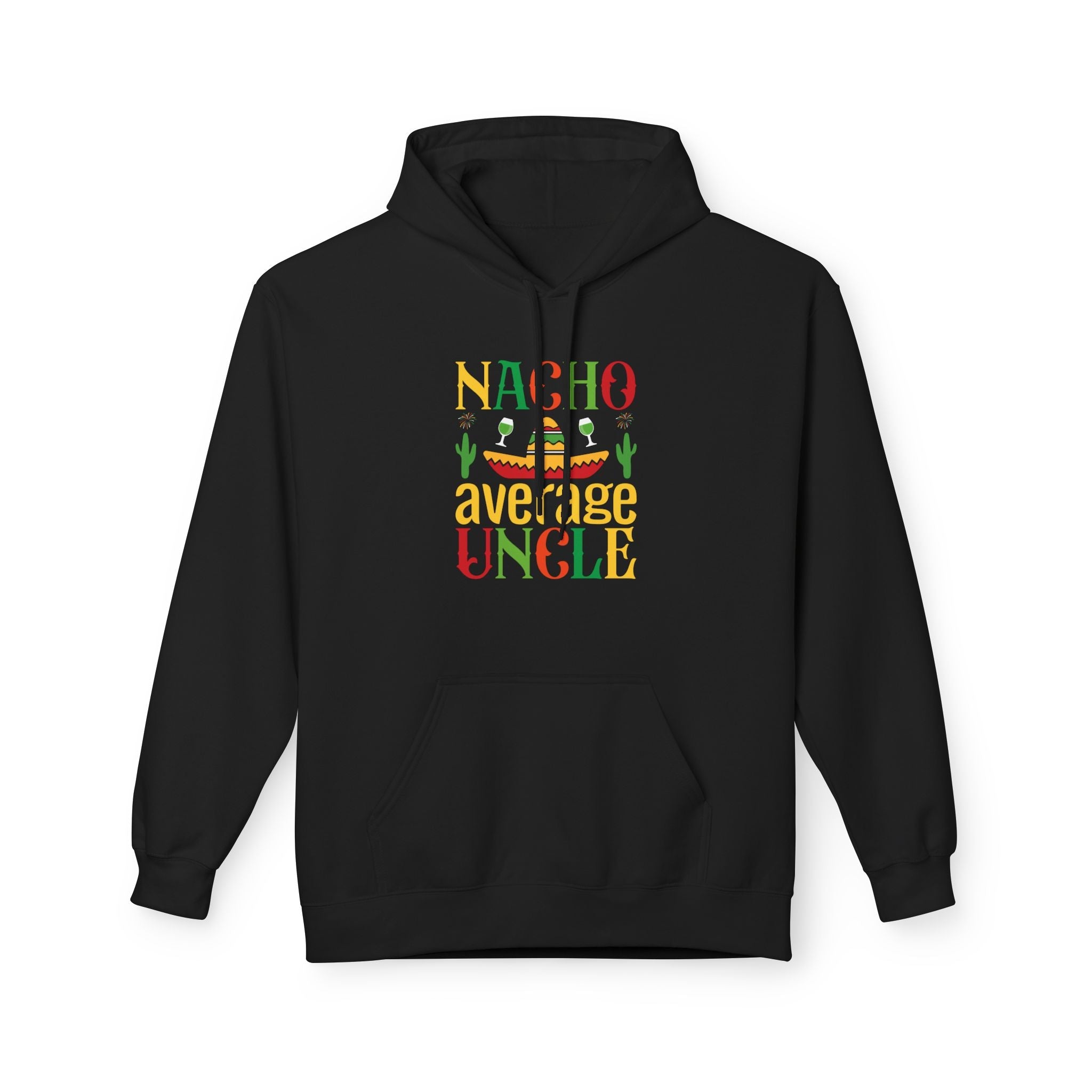 Uncle Fleece Hoodie - Nacho Average Uncle | Hoodie by atgodanddesigns