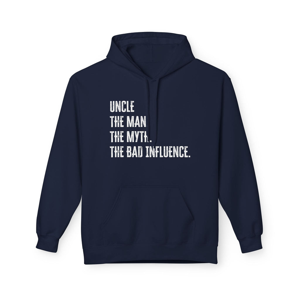 Uncle Fleece Hoodie - Uncle The Man The Myth The Bad Influence | Hoodie by atgodanddesigns