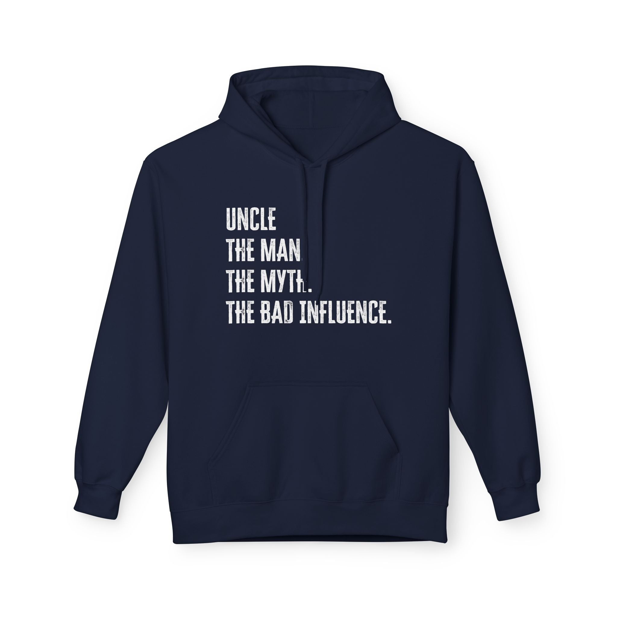Uncle Fleece Hoodie - Uncle The Man The Myth The Bad Influence | Hoodie by atgodanddesigns