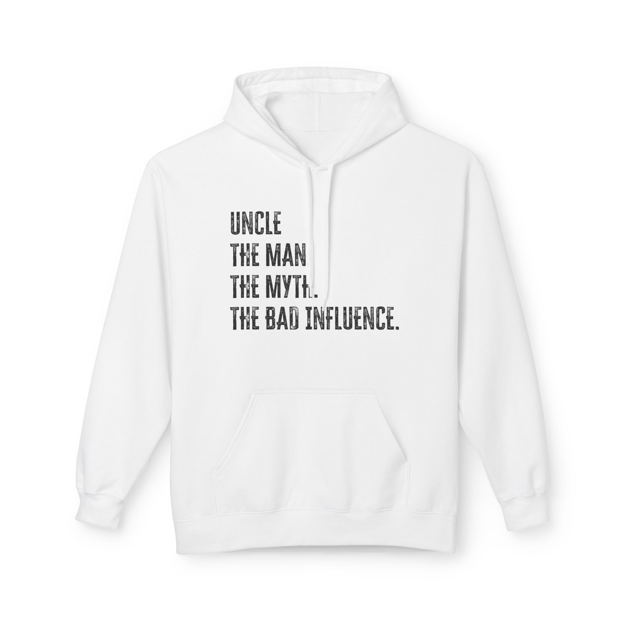 Uncle Fleece Hoodie - Uncle The Man The Myth The Bad Influence | Hoodie by atgodanddesigns
