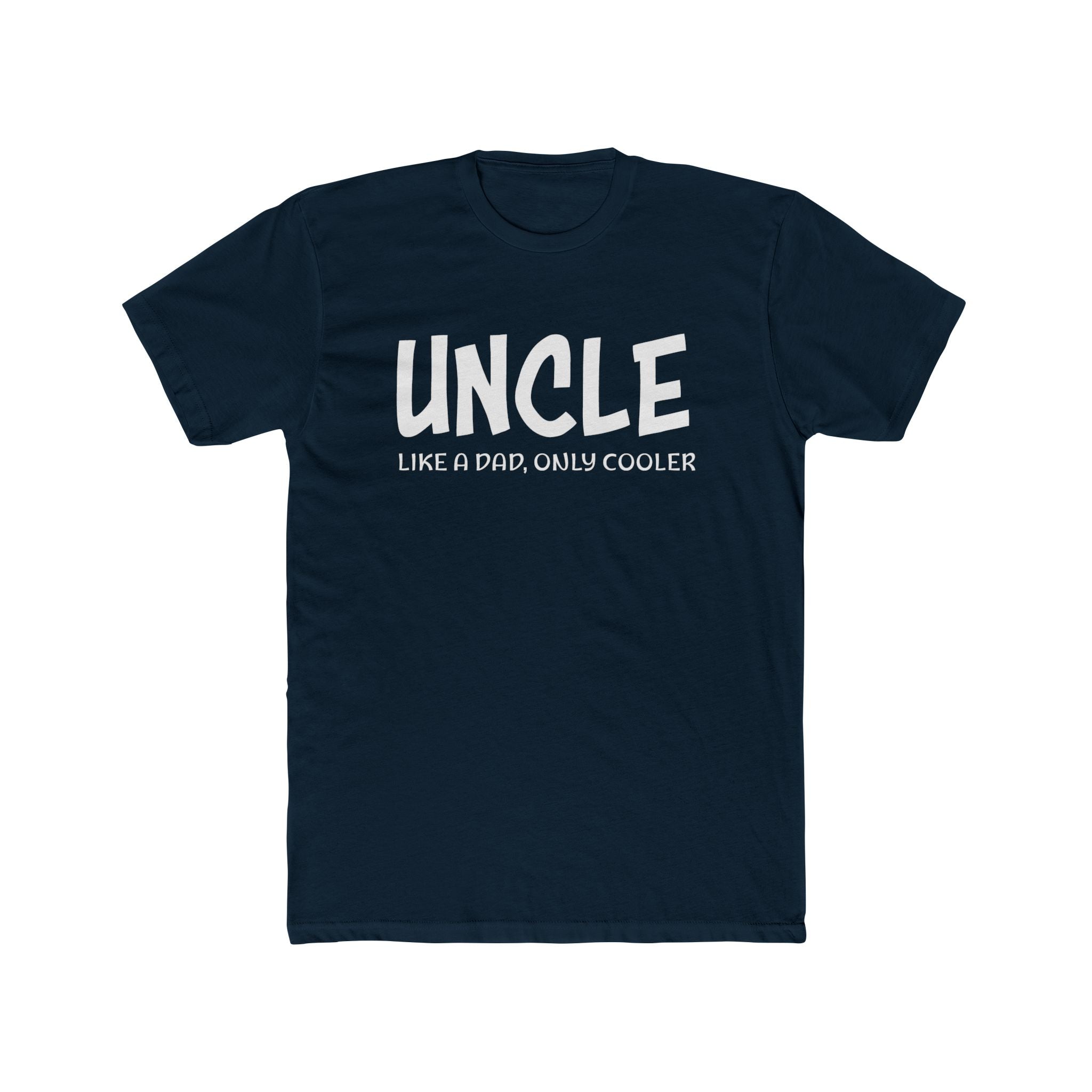 Uncle Graphic T-Shirt - Uncle Like A Dad, Only Cooler | T-Shirt by atgodanddesigns