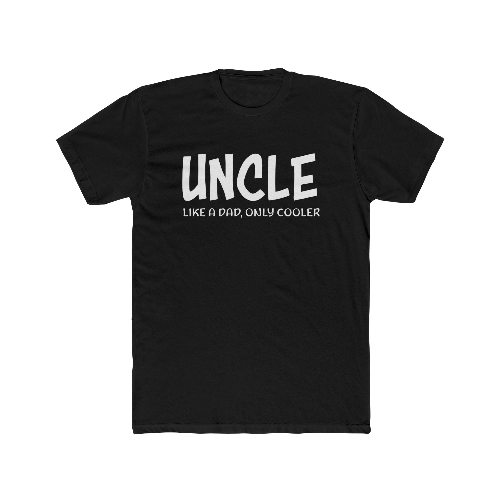 Uncle Graphic T-Shirt - Uncle Like A Dad, Only Cooler | T-Shirt by atgodanddesigns