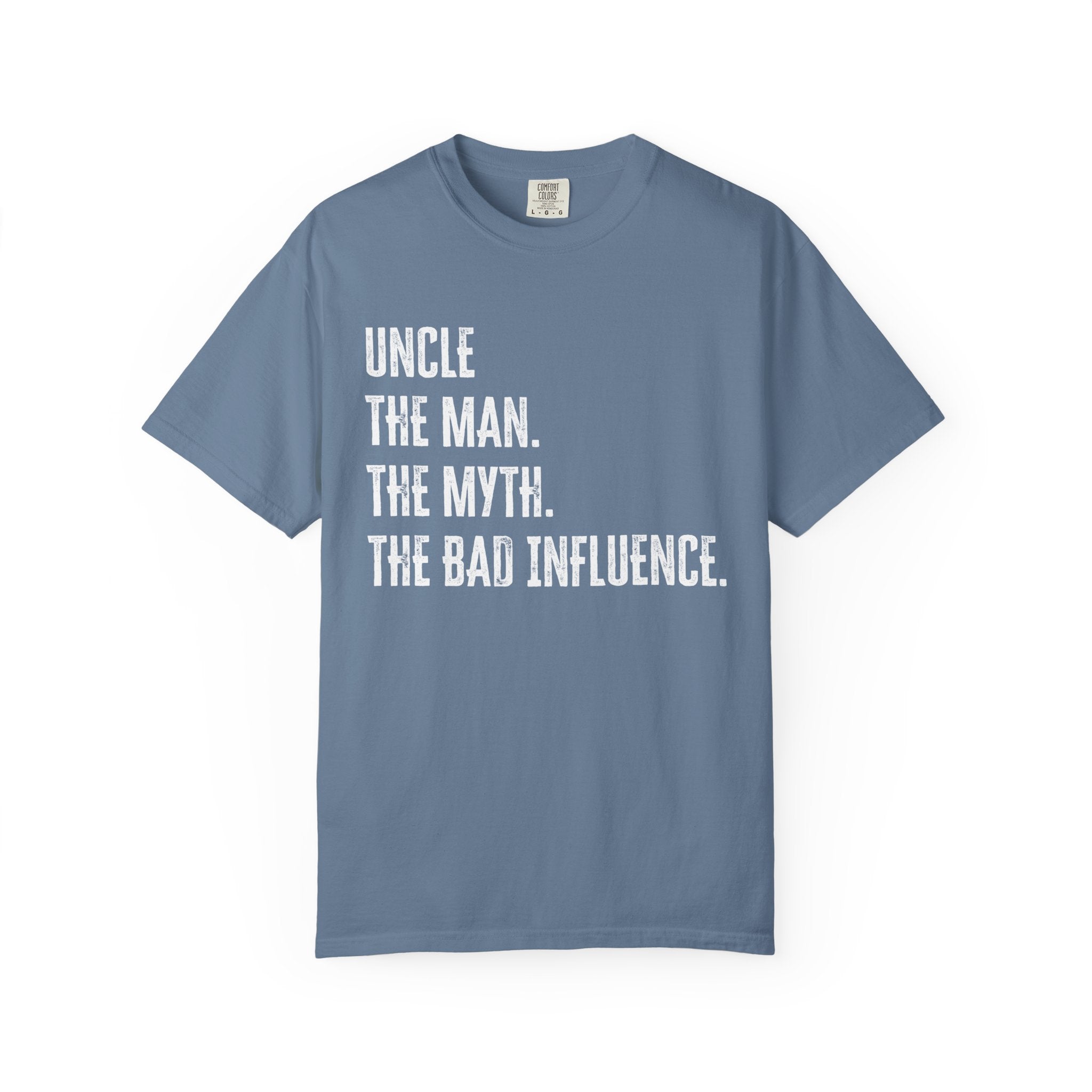 Uncle Graphic T-Shirt - Uncle, The Man. The Myth. The Bad Influence. | T-Shirt by atgodanddesigns
