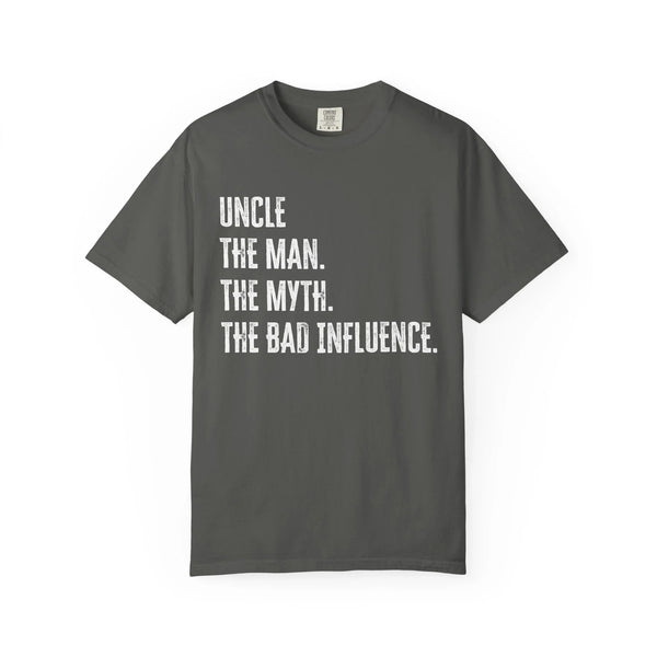 Uncle Graphic T-Shirt - Uncle, The Man. The Myth. The Bad Influence. | T-Shirt by atgodanddesigns