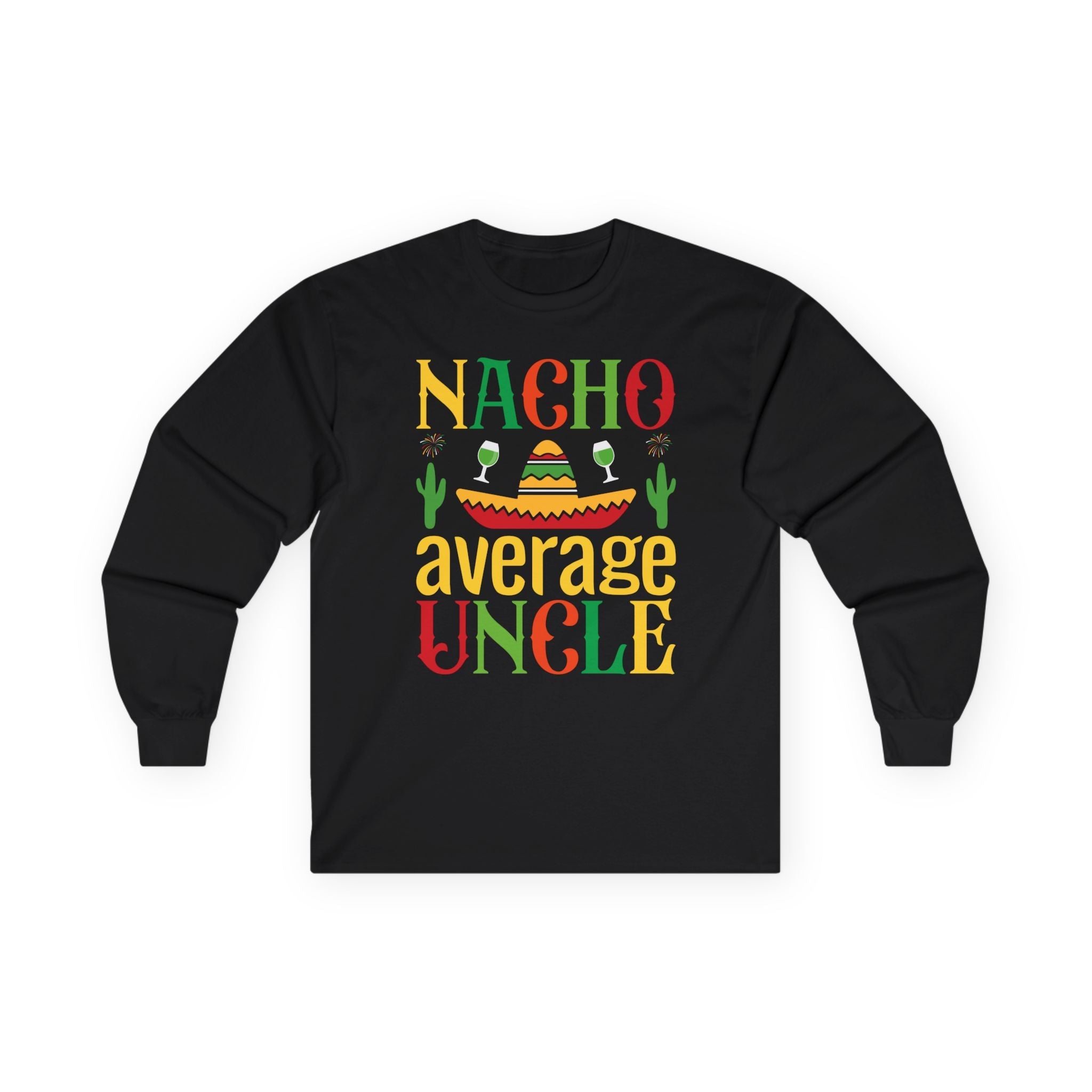 Uncle Long Sleeve - Nacho Average Uncle | Long - sleeve by atgodanddesigns