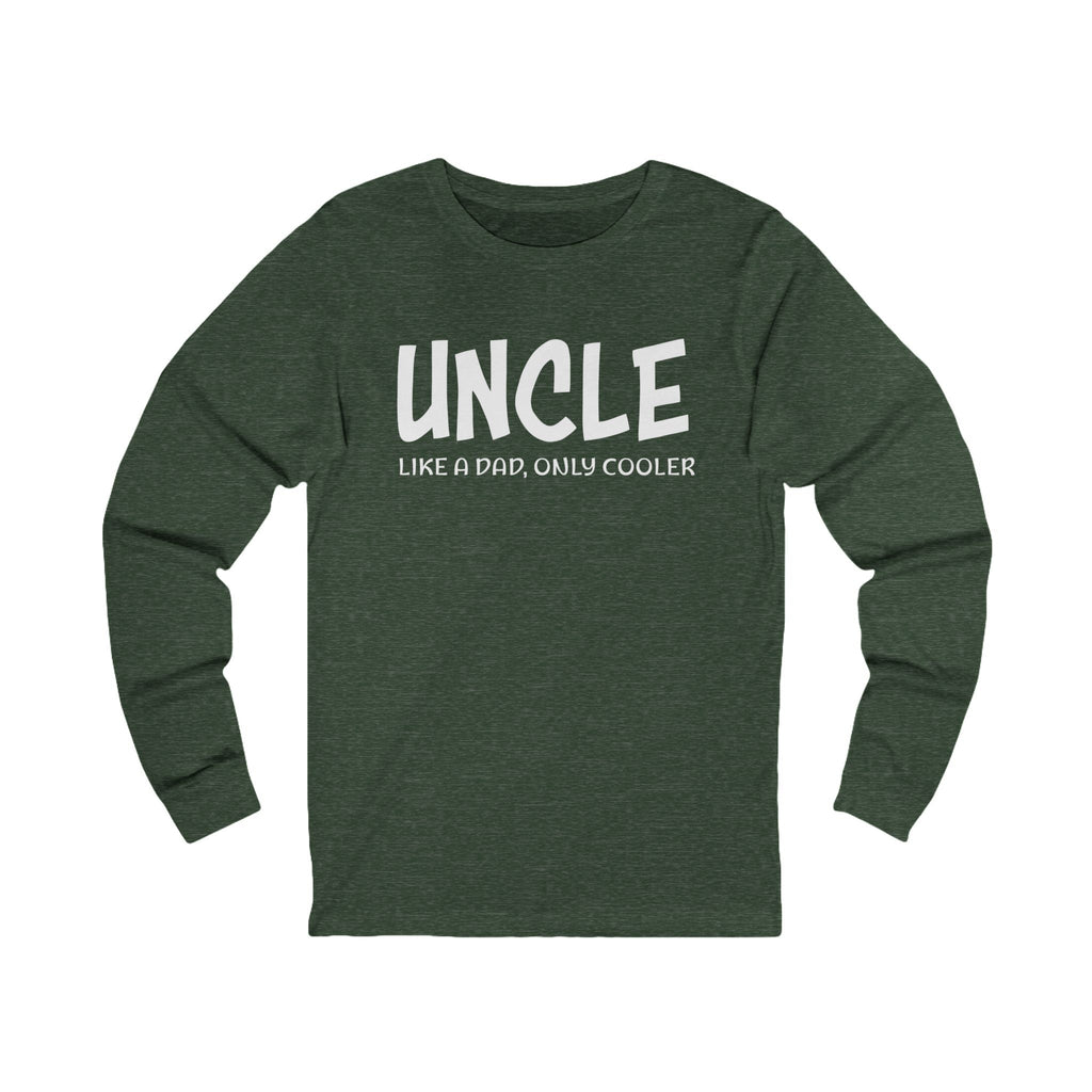 Uncle Long Sleeves - Uncle Like A Dad, Only Cooler | Long - sleeve by atgodanddesigns