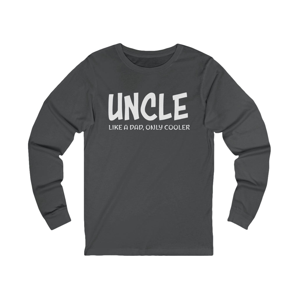 Uncle Long Sleeves - Uncle Like A Dad, Only Cooler | Long - sleeve by atgodanddesigns
