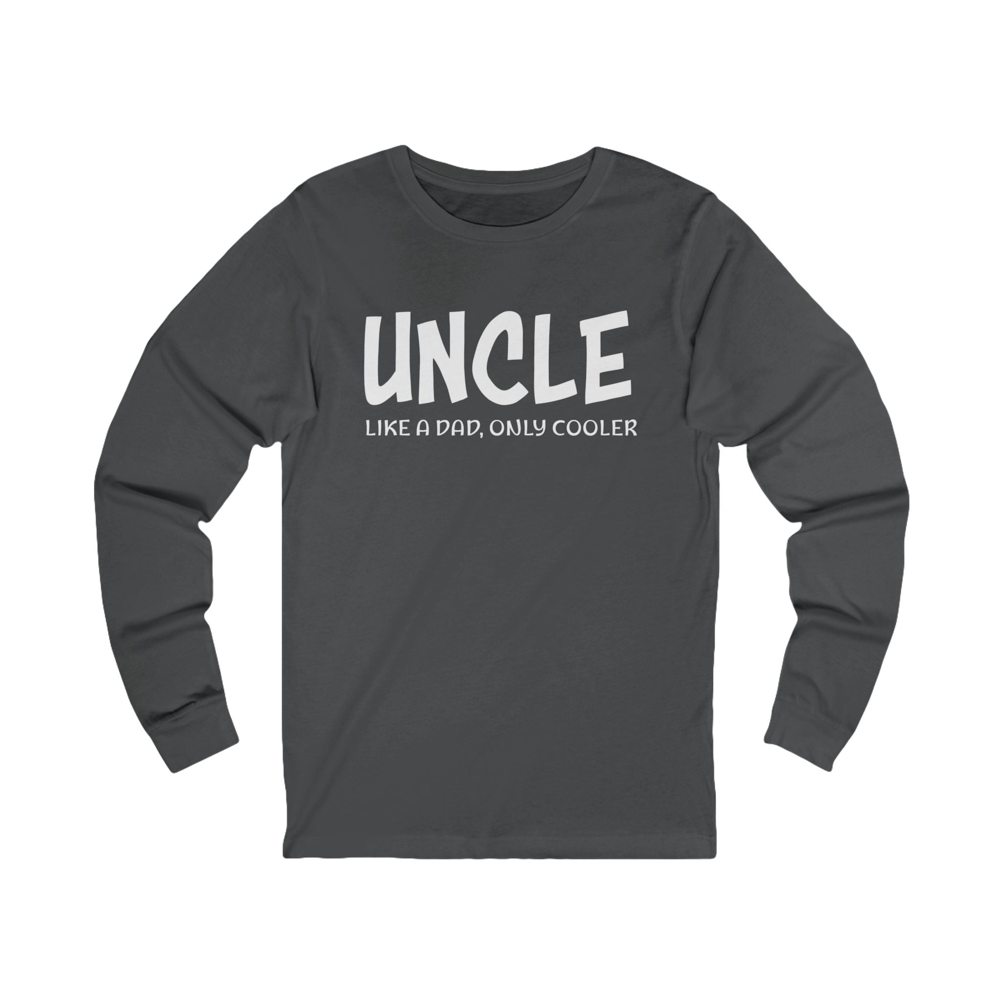 Uncle Long Sleeves - Uncle Like A Dad, Only Cooler | Long - sleeve by atgodanddesigns