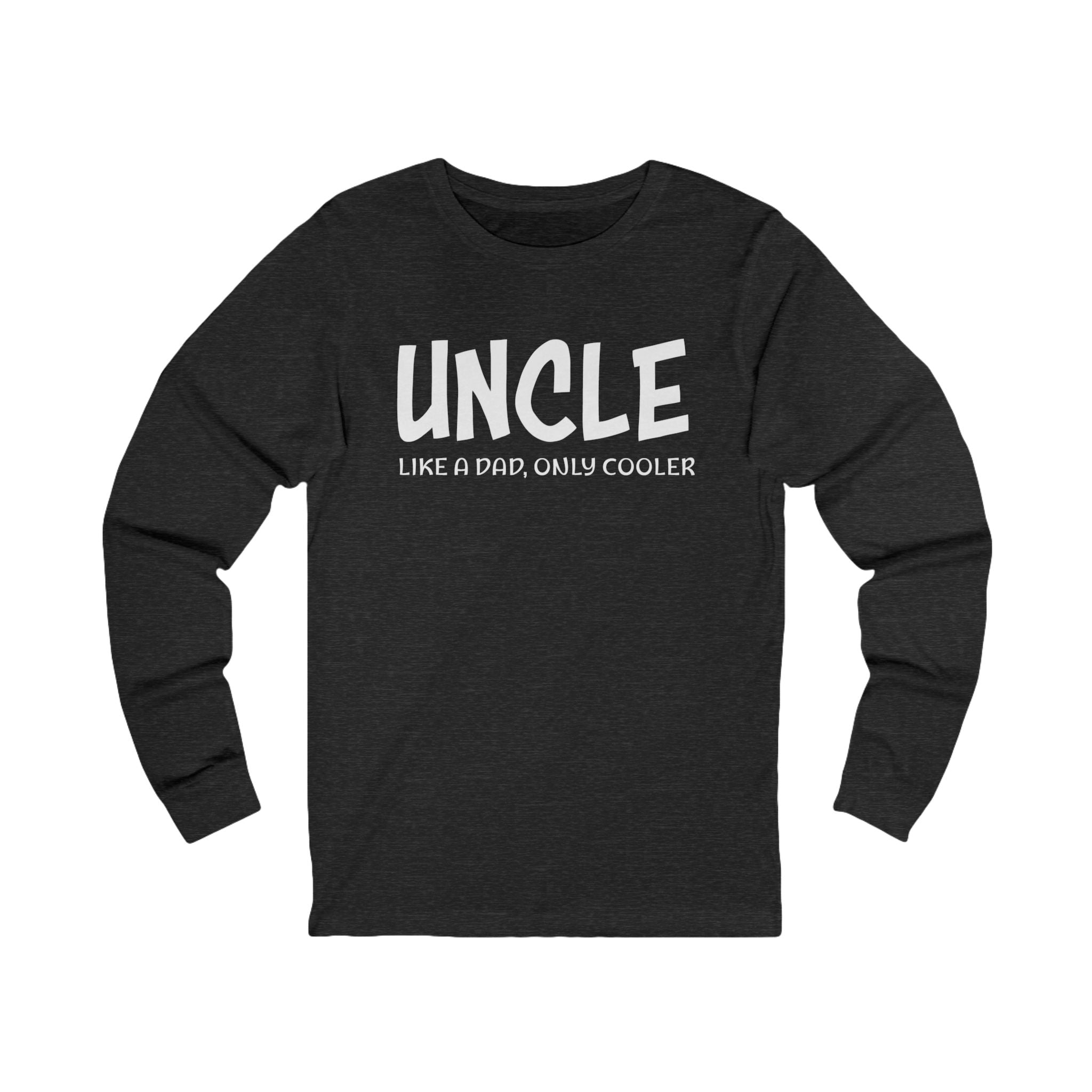Uncle Long Sleeves - Uncle Like A Dad, Only Cooler | Long - sleeve by atgodanddesigns