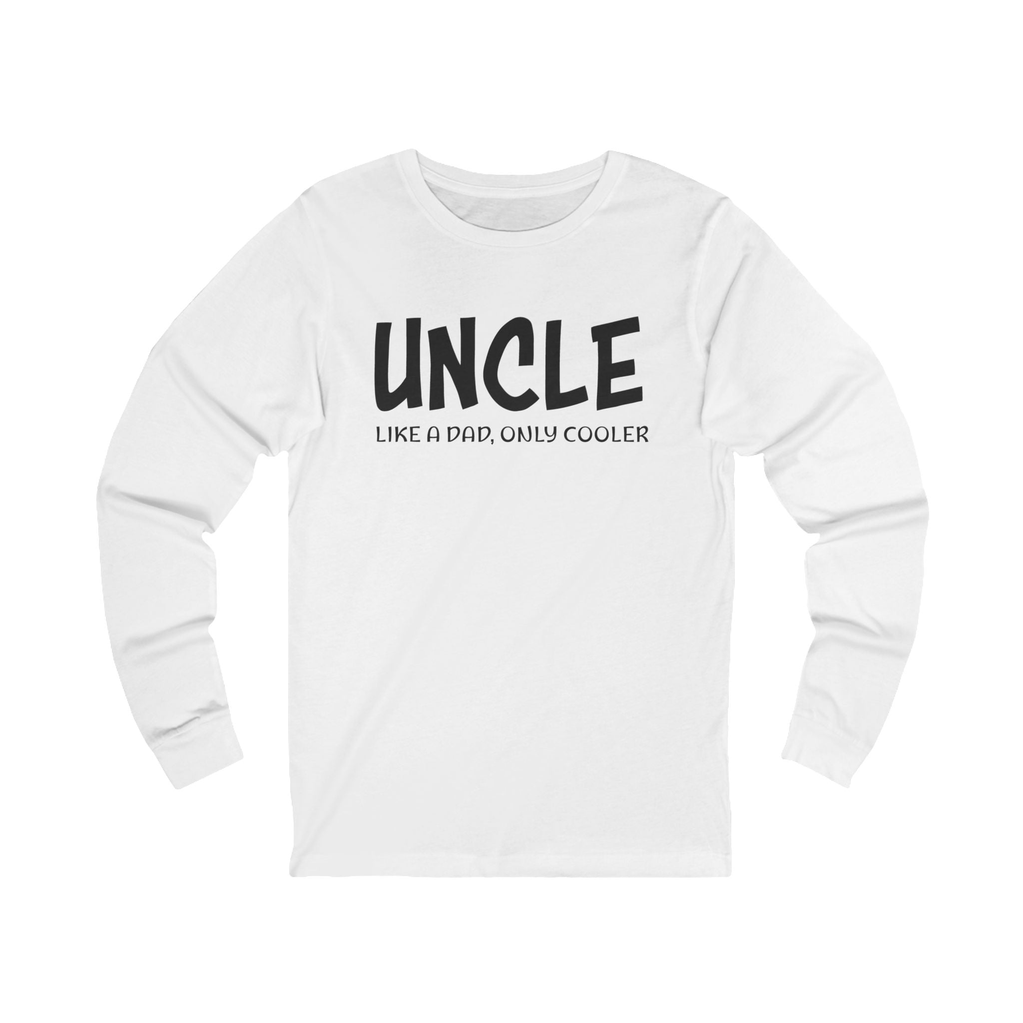 Uncle Long Sleeves - Uncle Like A Dad, Only Cooler | Long - sleeve by atgodanddesigns