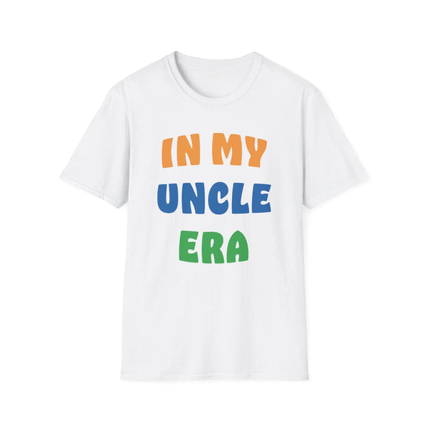 Uncle T-Shirt - In My Uncle Era | T-Shirt by atgodanddesigns