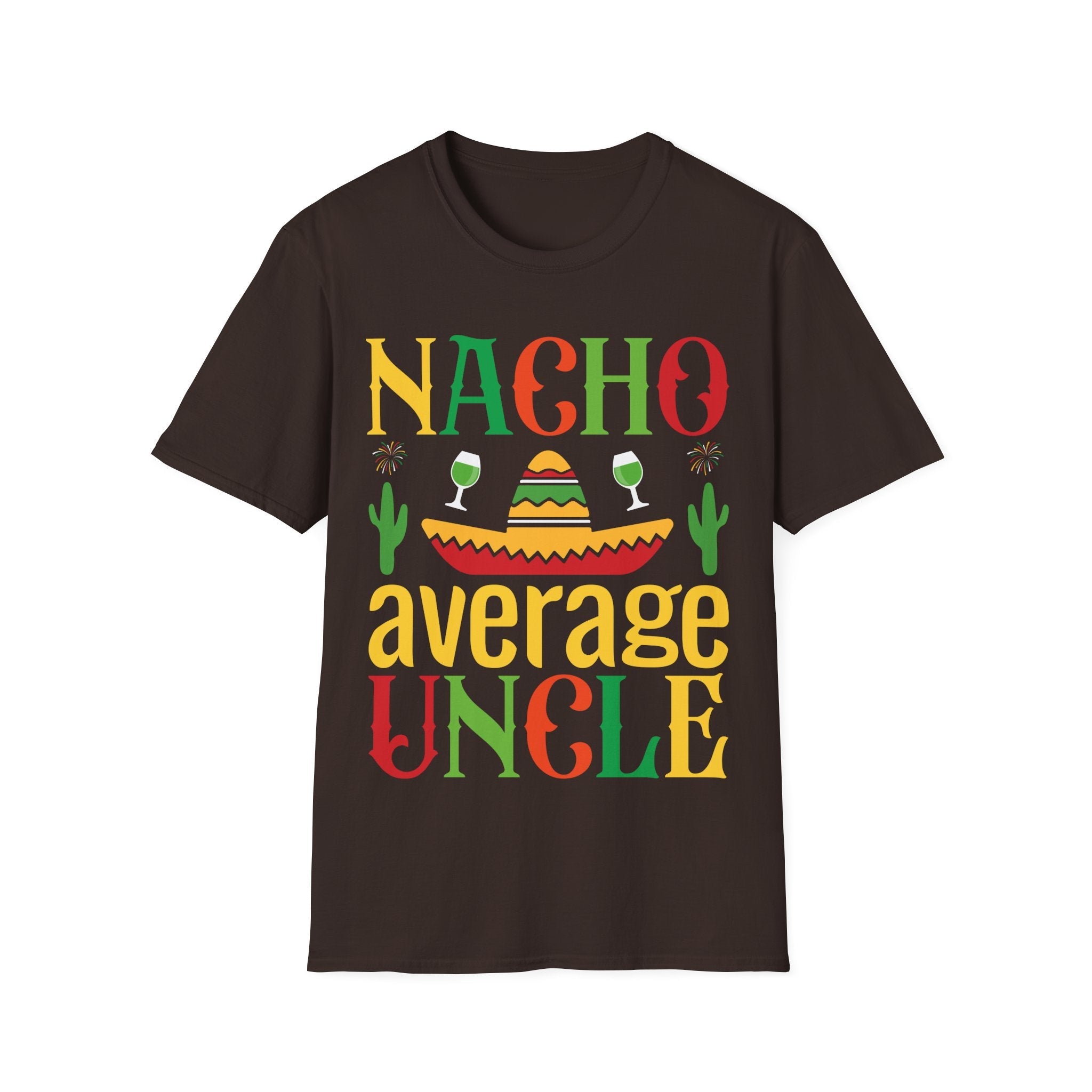 Uncle T-Shirt - Nacho Average Uncle | T-Shirt by atgodanddesigns