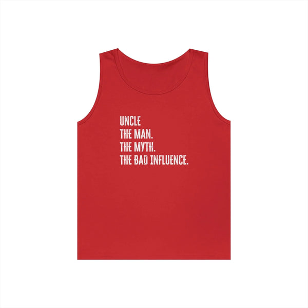 Uncle Tank - Uncle, The Man. The Myth. The Bad Influence. | Tank Top by atgodanddesigns