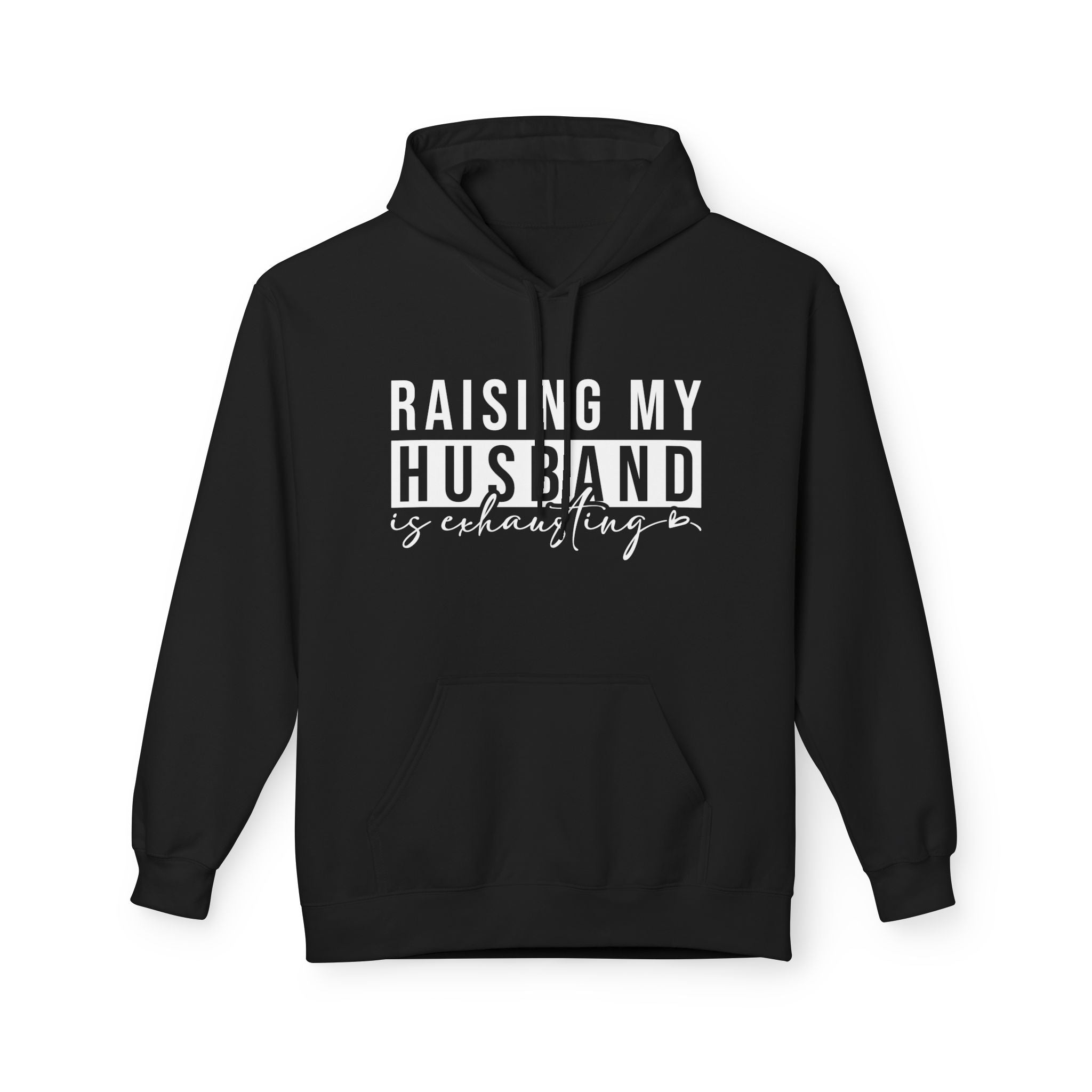 Women's Graphic Fleece Hoodie - Raising My Husband Is Exhausting | Hoodie by atgodanddesigns