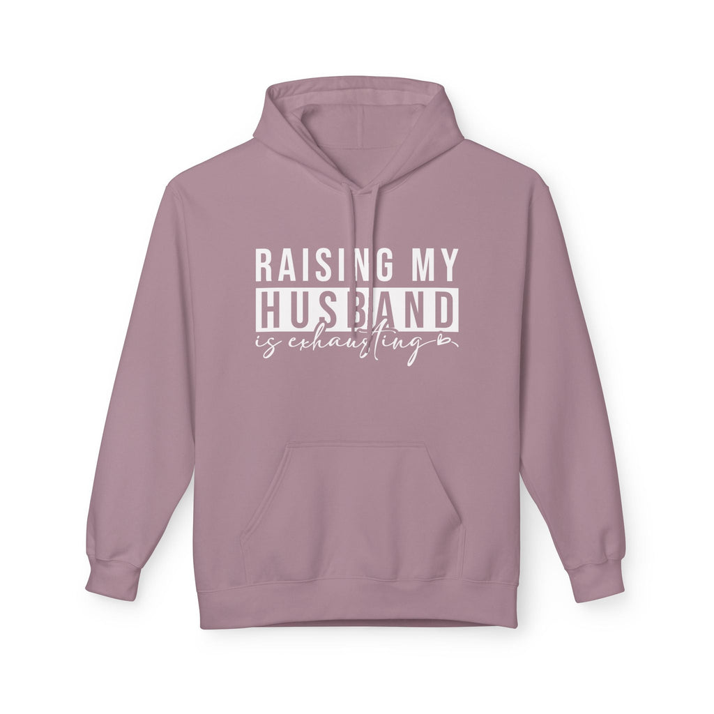 Women's Graphic Fleece Hoodie - Raising My Husband Is Exhausting | Hoodie by atgodanddesigns