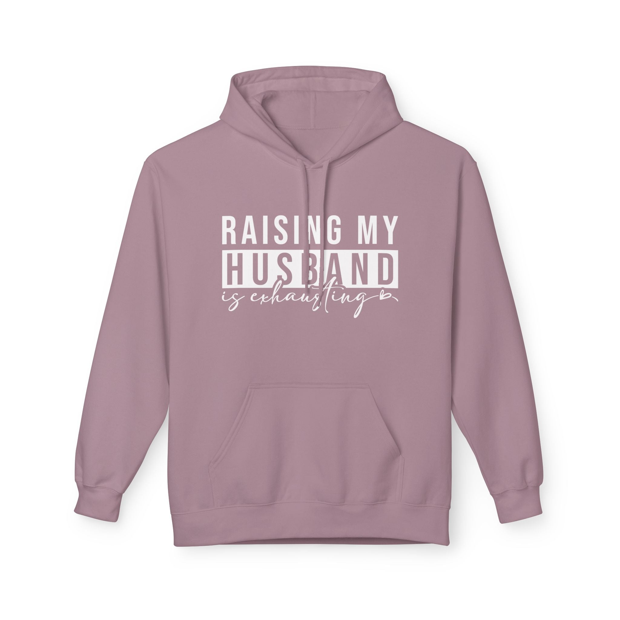 Women's Graphic Fleece Hoodie - Raising My Husband Is Exhausting | Hoodie by atgodanddesigns